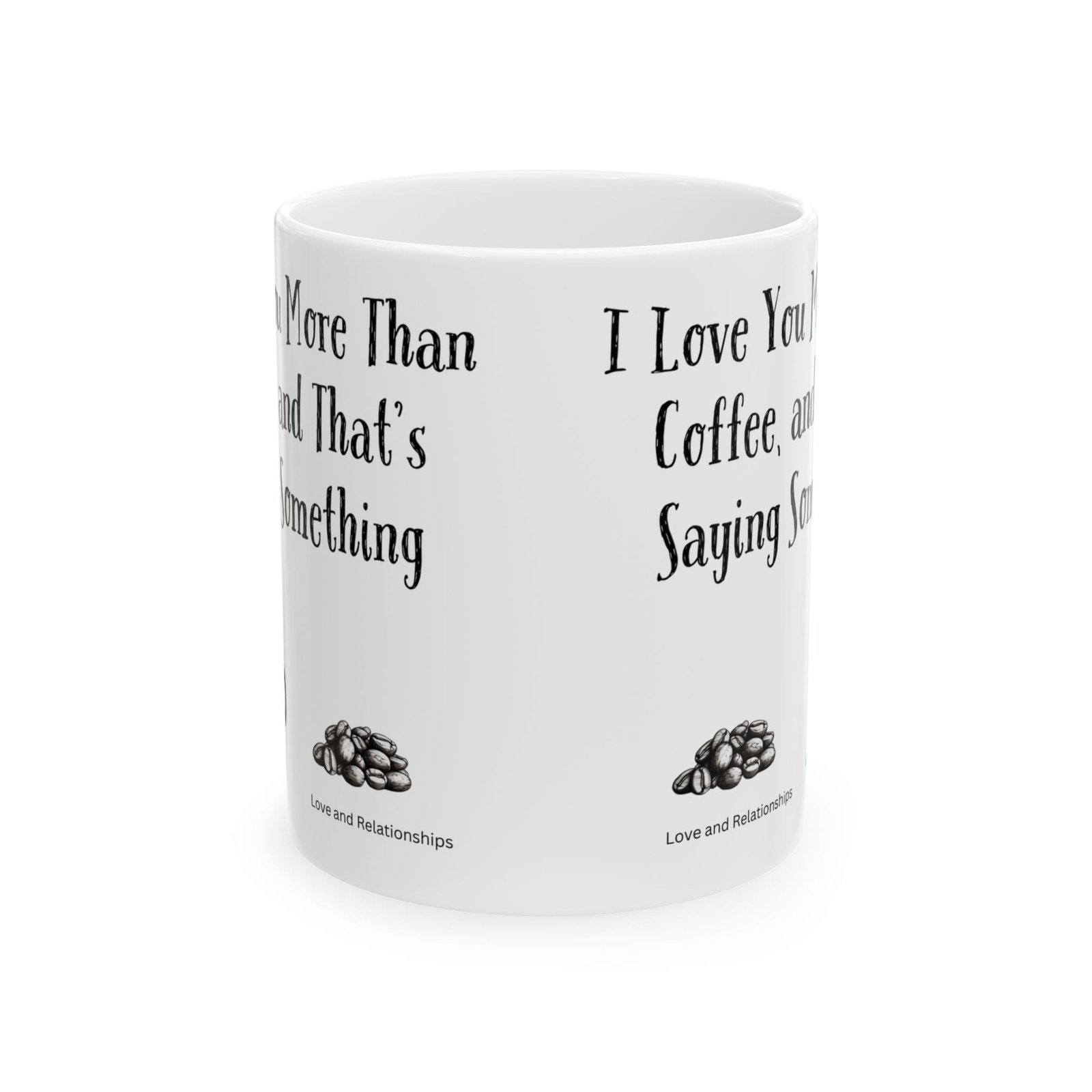 I Love You More Than Coffee, and That's Saying Something | Ceramic Coffee Mug - Image 8