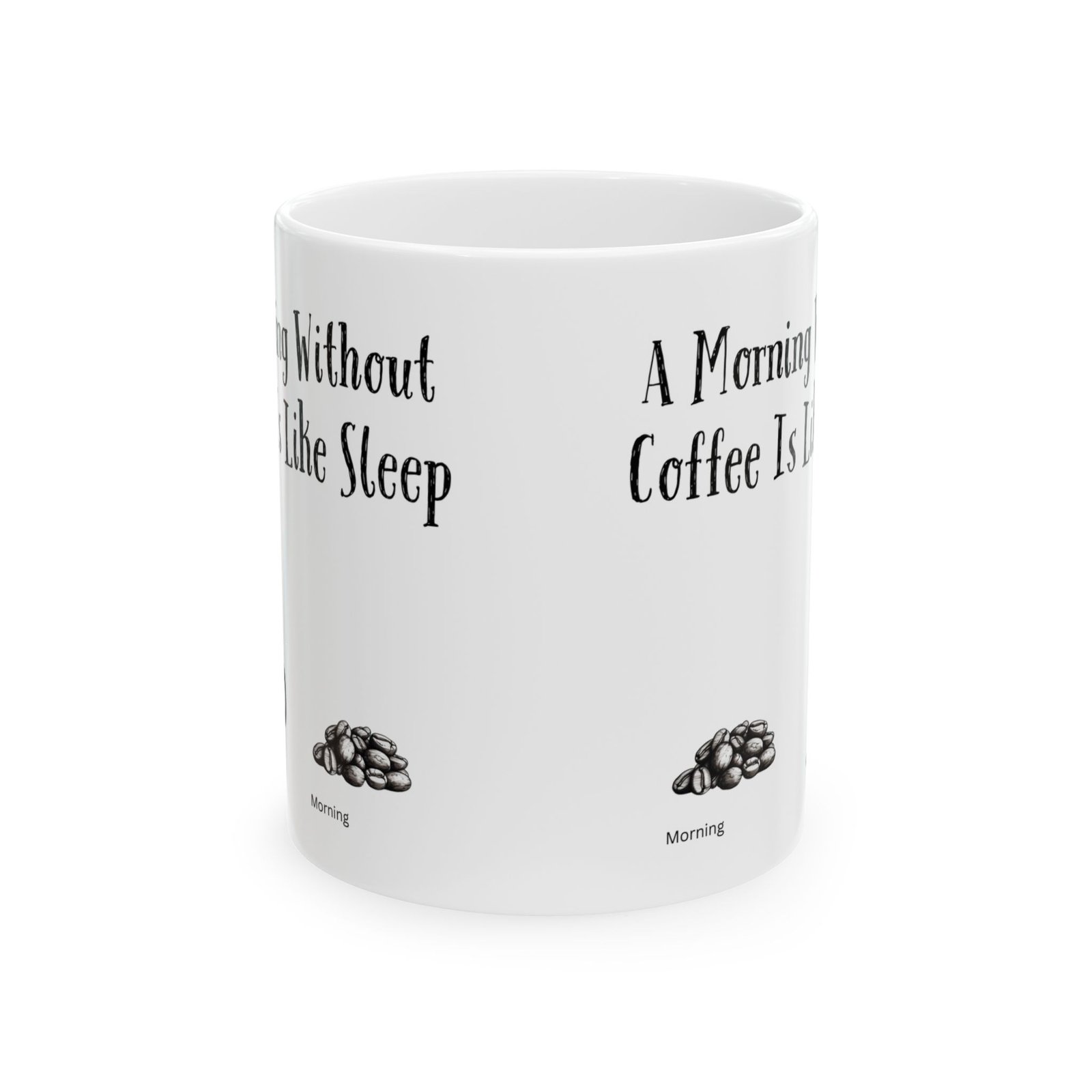 A Morning Without Coffee Is Like Sleep | Ceramic Coffee Mug - Image 8