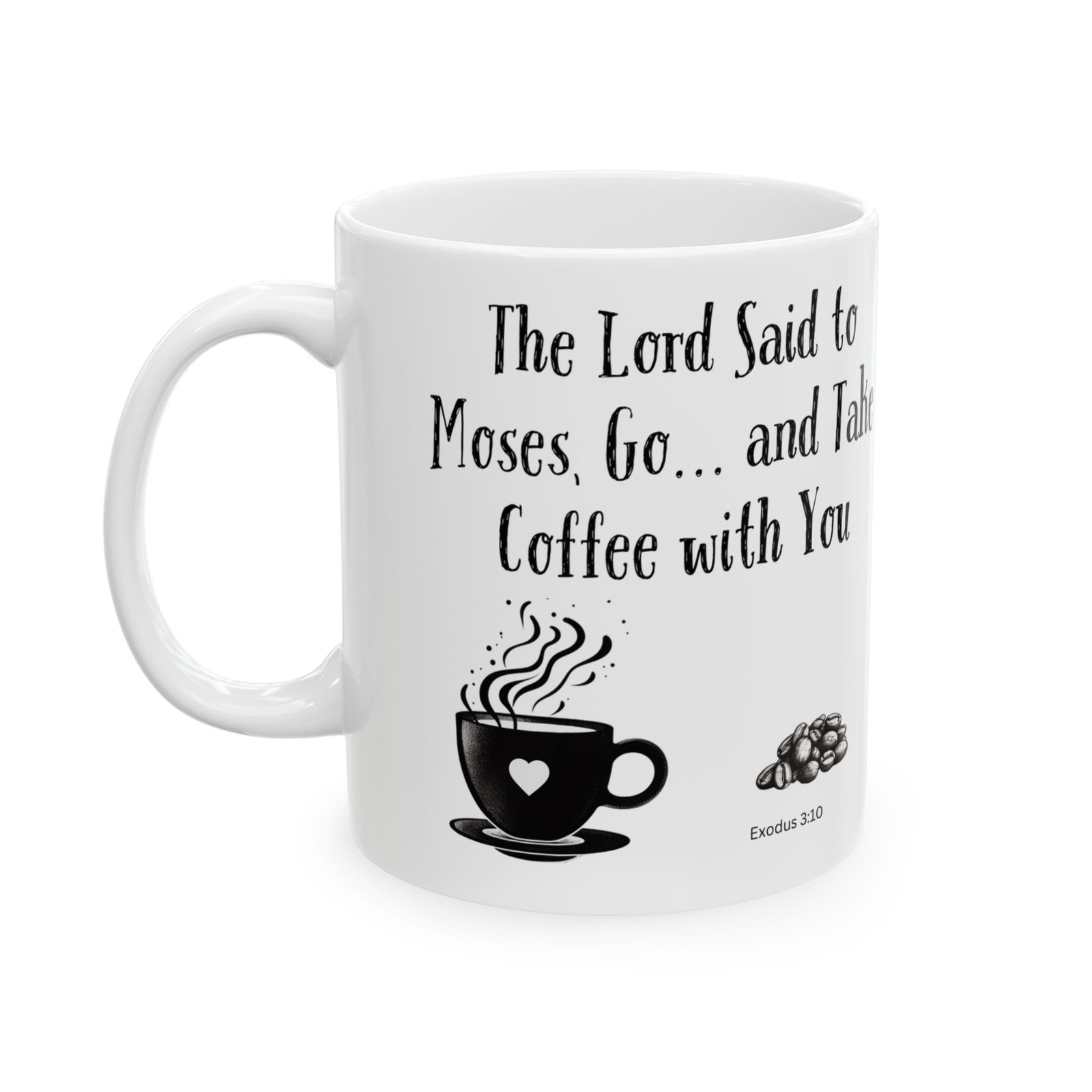 The Lord Said to Moses, Go... and Take Coffee with You | Ceramic Coffee Mug - Image 5