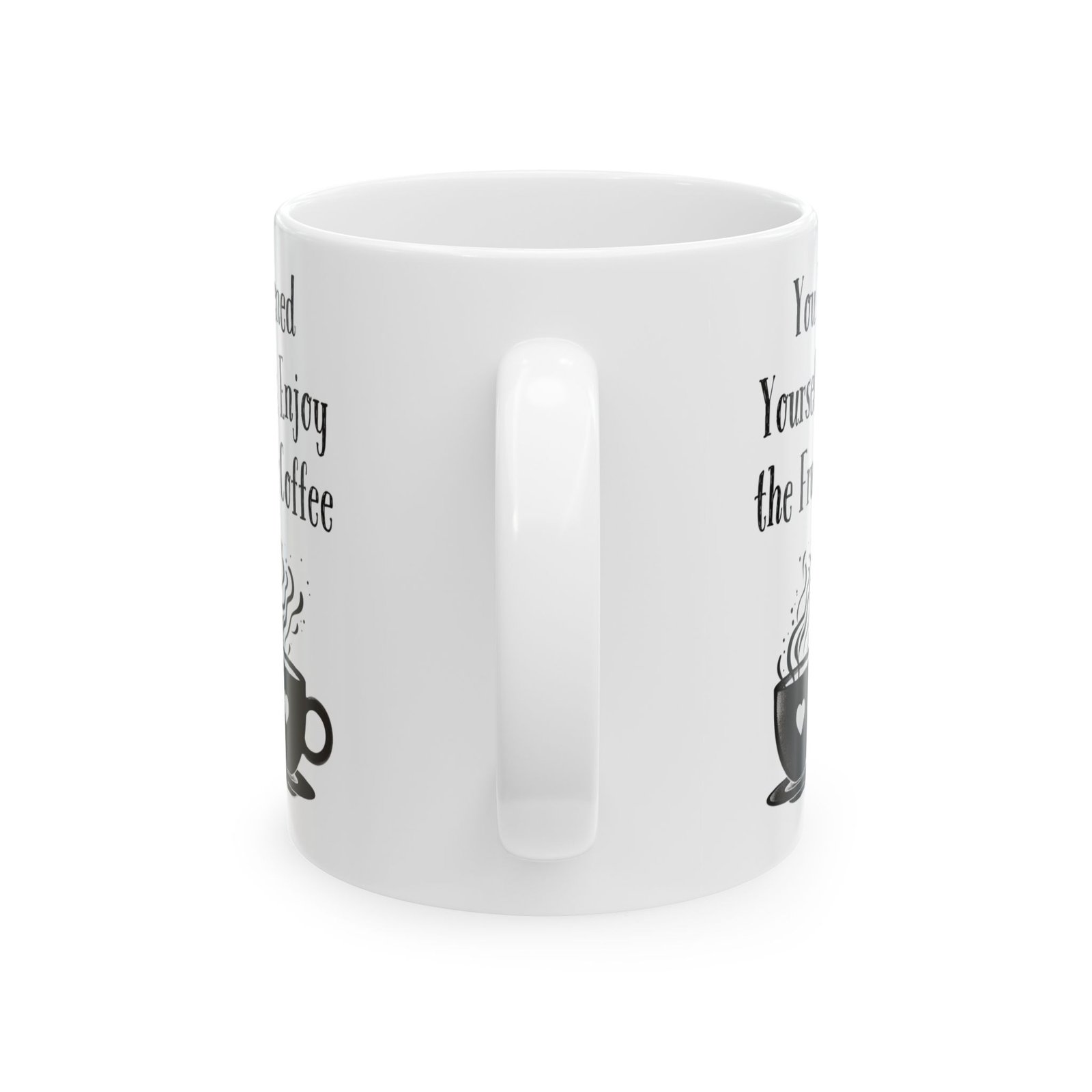 You Have Fattened Yourselves... Now, Enjoy the Fruits of Your Coffee | Ceramic Coffee Mug - Image 7
