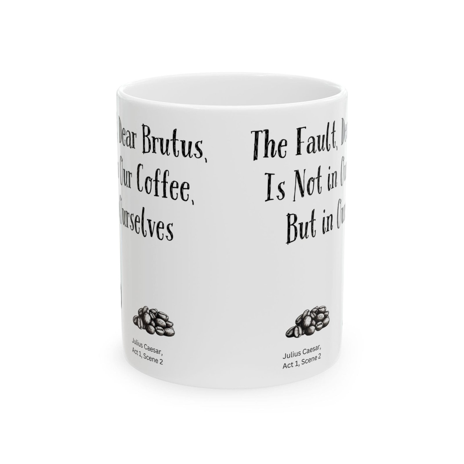 The Fault, Dear Brutus, Is Not in Our Coffee, But in Ourselves | Ceramic Coffee Mug - Image 8