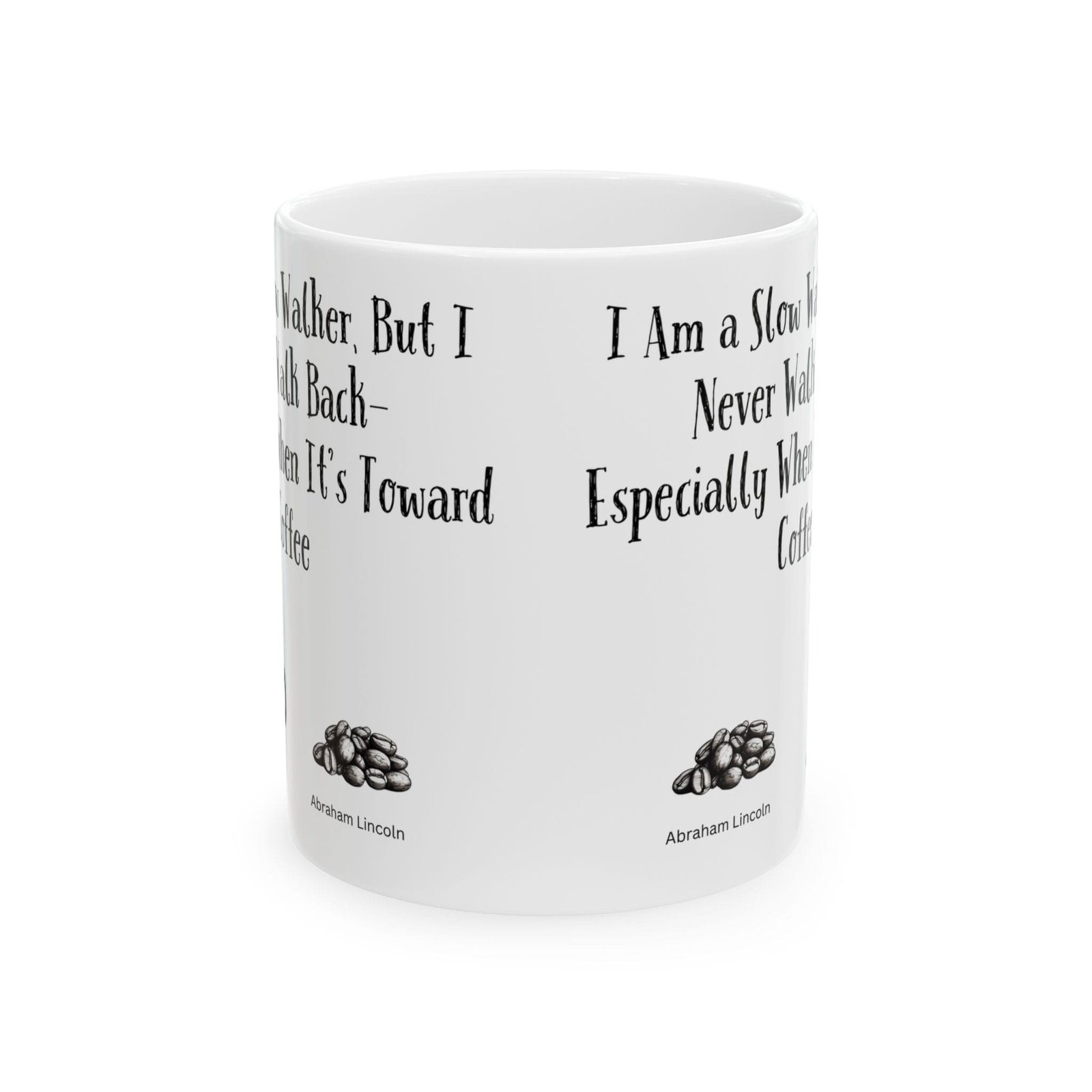 I Am a Slow Walker, But I Never Walk Back—especially When It's Toward Coffee | Ceramic Coffee Mug - Image 8