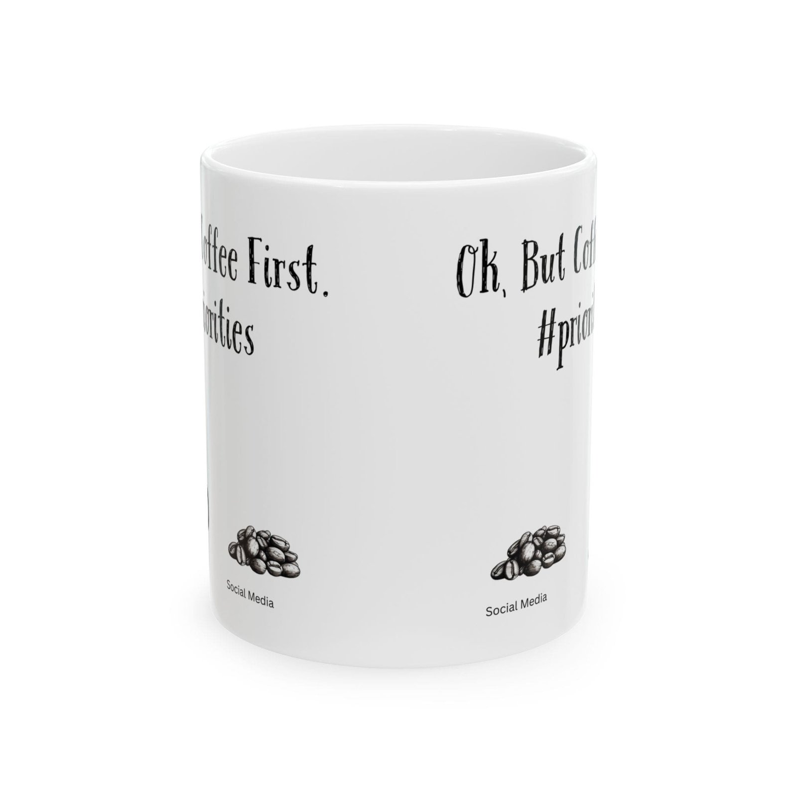 Ok, But Coffee First. #priorities | Ceramic Coffee Mug - Image 8