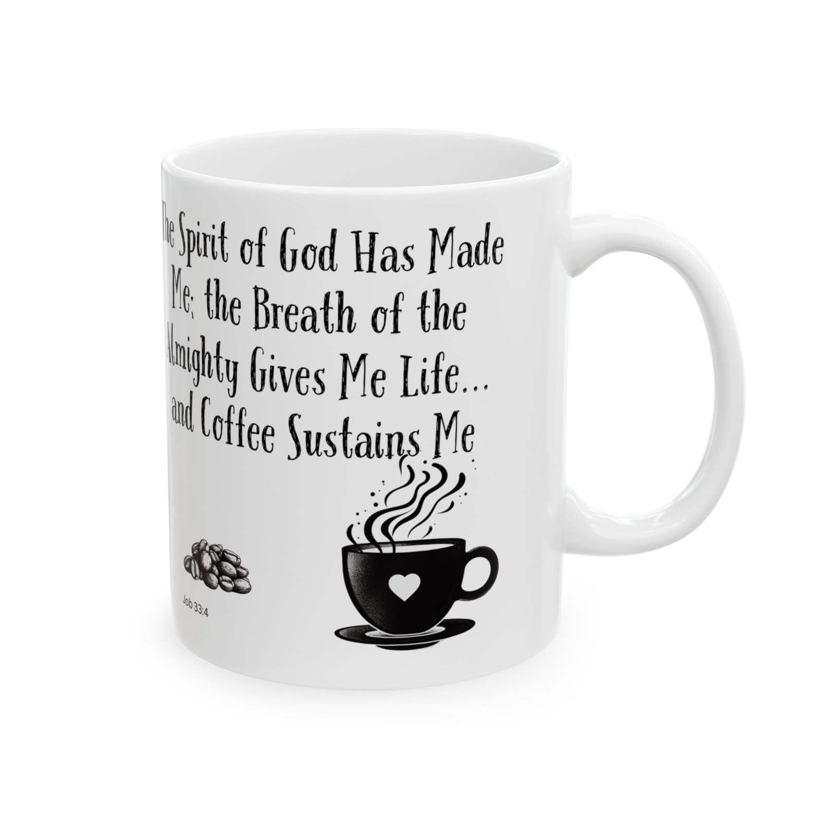 The Spirit of God Has Made Me; the Breath of the Almighty Gives Me Life... and Coffee Sustains Me | Ceramic Coffee Mug - Image 6