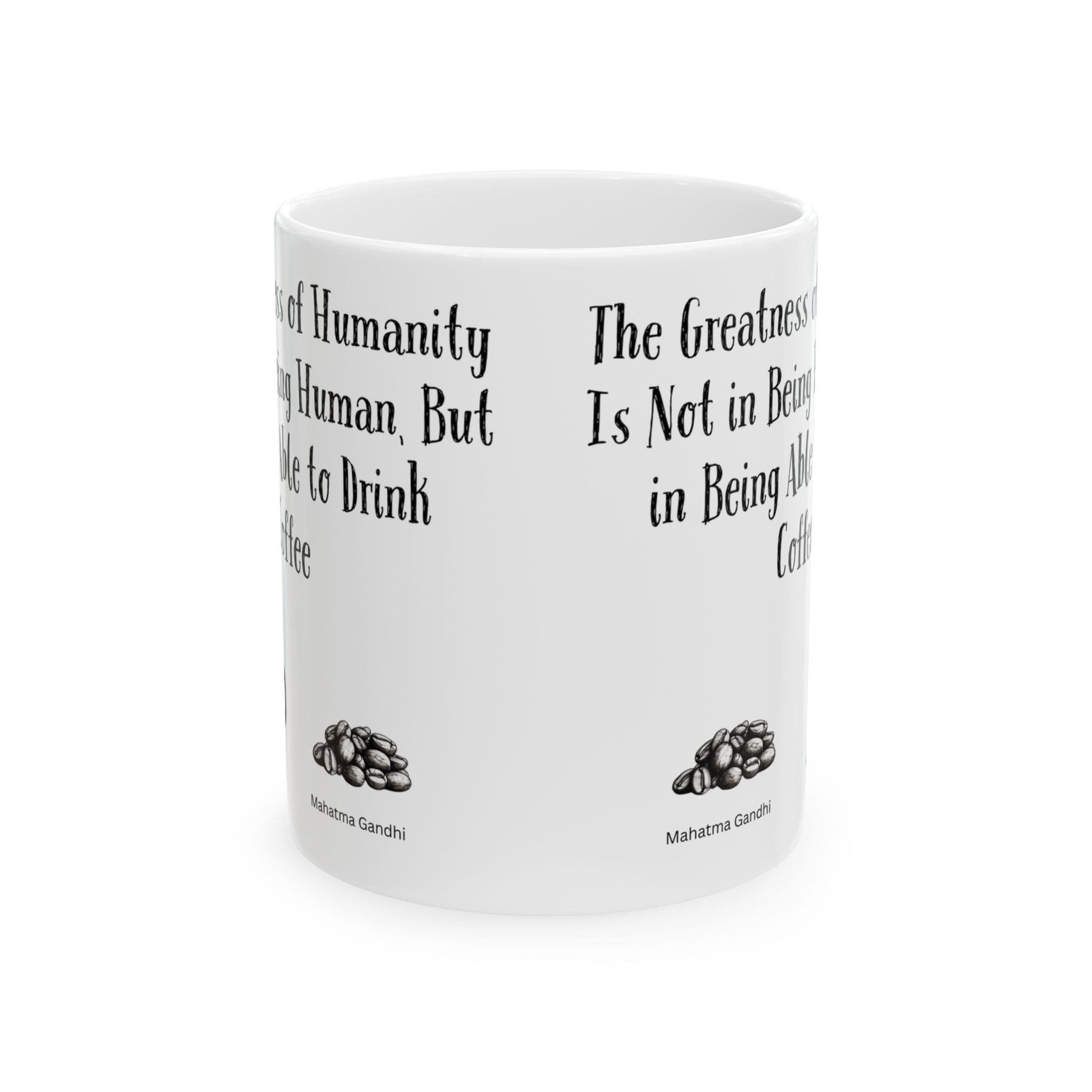 The Greatness of Humanity Is Not in Being Human, But in Being Able to Drink Coffee | Ceramic Coffee Mug - Image 8