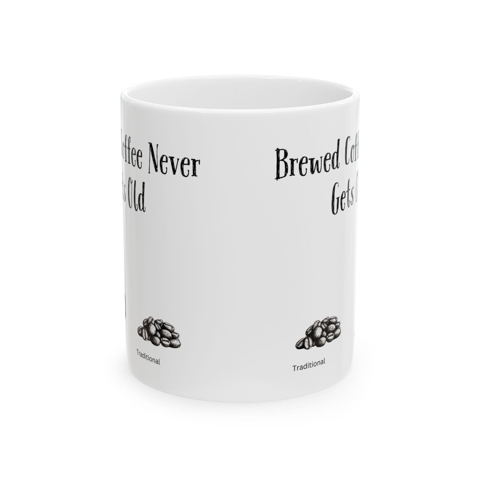 Brewed Coffee Never Gets Old | Ceramic Coffee Mug - Image 8