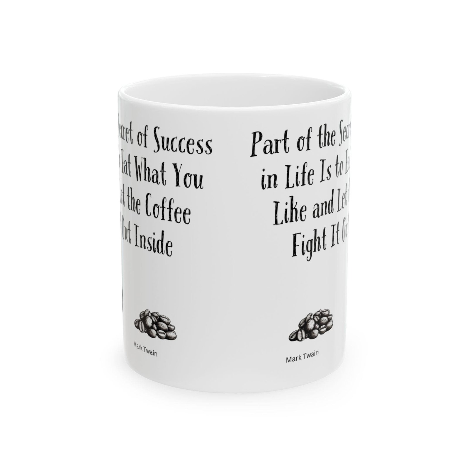 Part of the Secret of Success in Life Is to Eat What You Like and Let the Coffee Fight It Out Inside | Ceramic Coffee Mug - Image 8