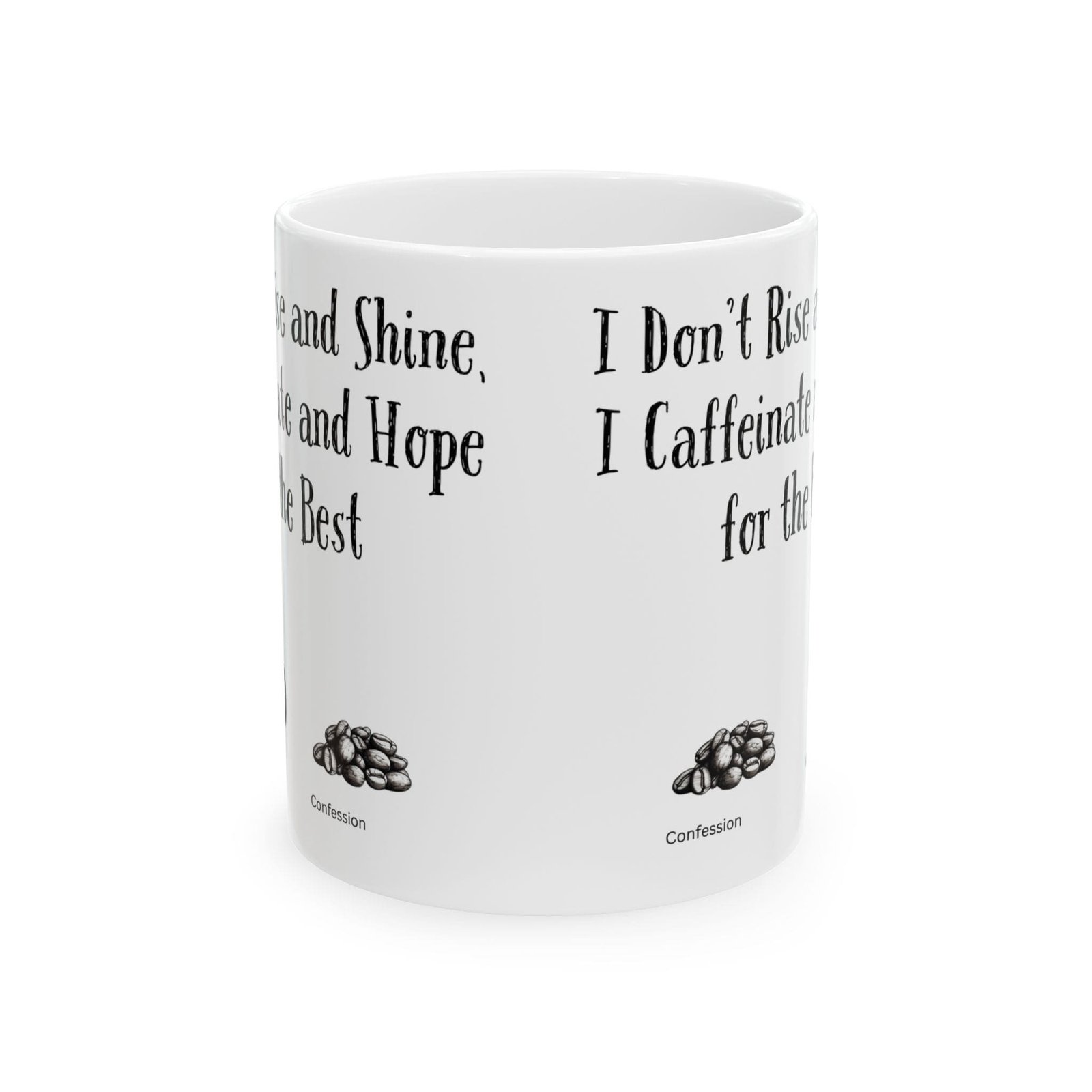 I Don't Rise and Shine, I Caffeinate and Hope for the Best | Ceramic Coffee Mug - Image 8