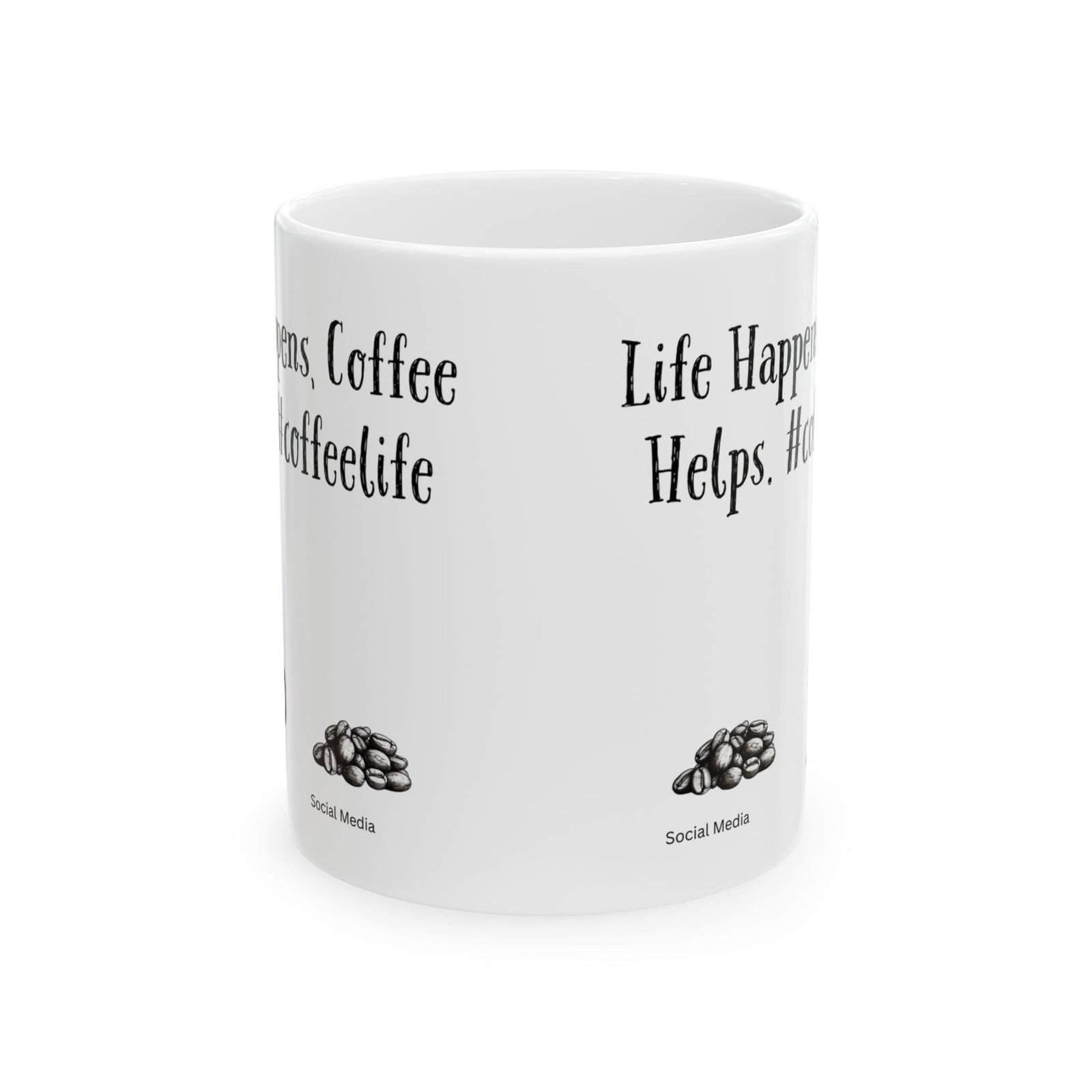 Life Happens, Coffee Helps. #coffeelife | Ceramic Coffee Mug - Image 8