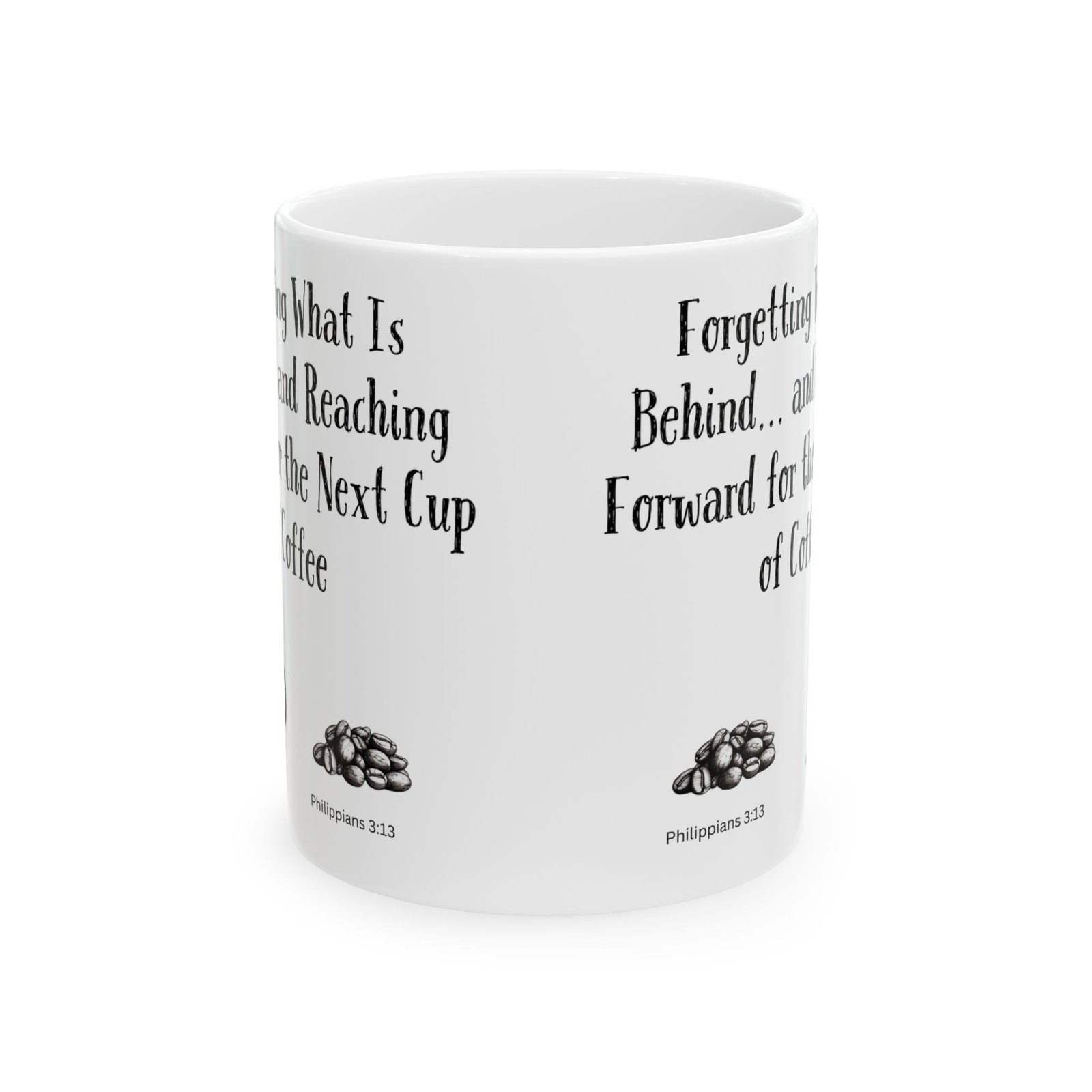 Forgetting What Is Behind... and Reaching Forward for the Next Cup of Coffee | Ceramic Coffee Mug - Image 8
