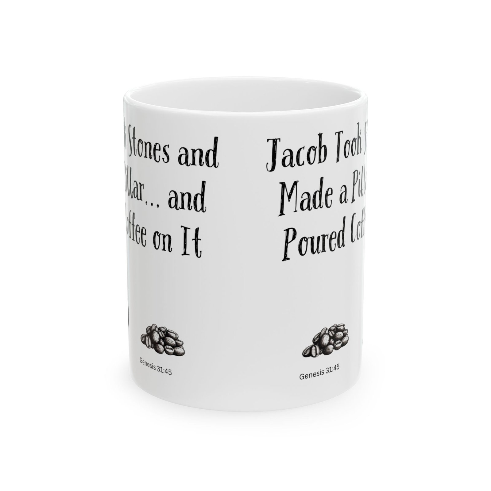 Jacob Took Stones and Made a Pillar... and Poured Coffee on It | Ceramic Coffee Mug - Image 8