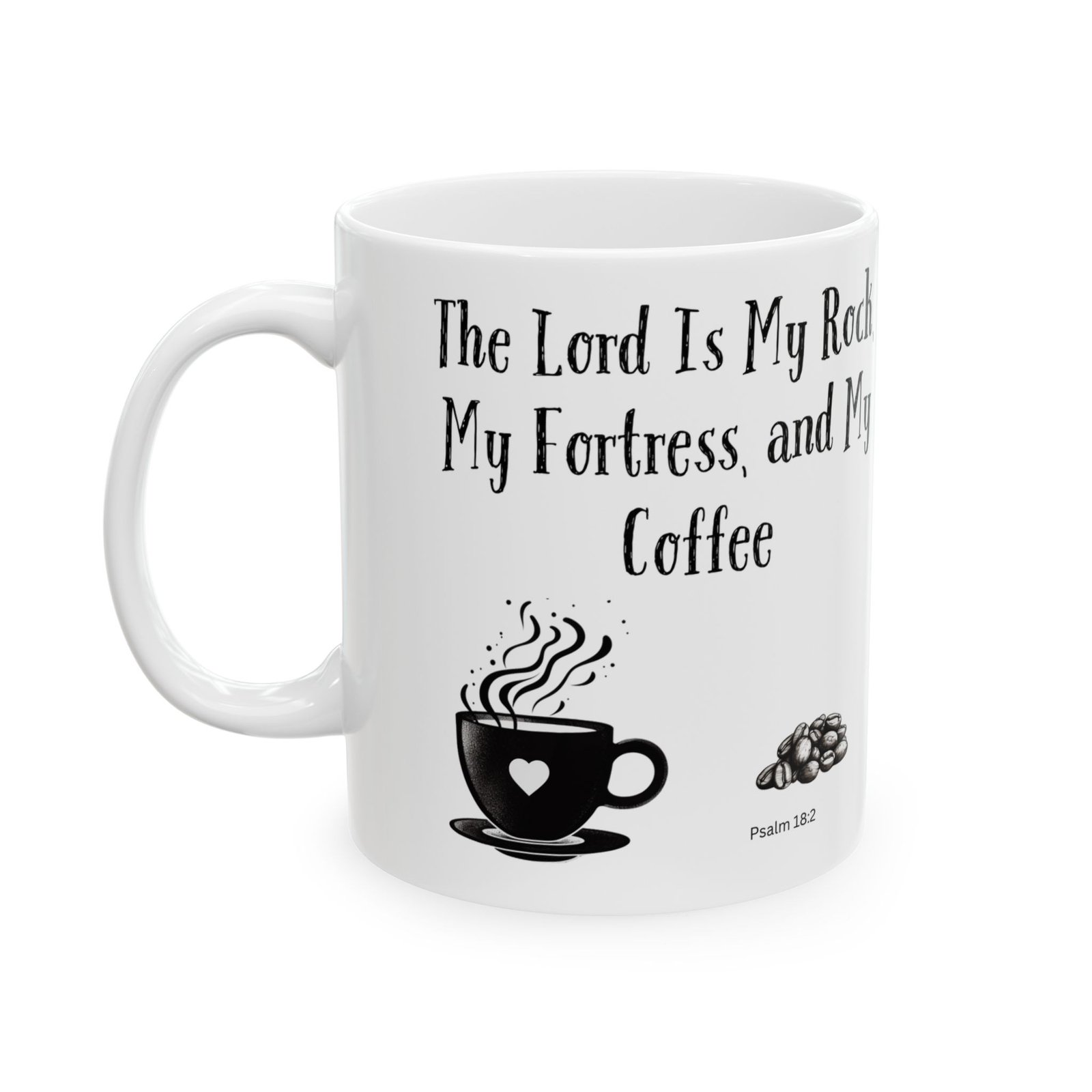 The Lord Is My Rock, My Fortress, and My Coffee | Ceramic Coffee Mug - Image 5