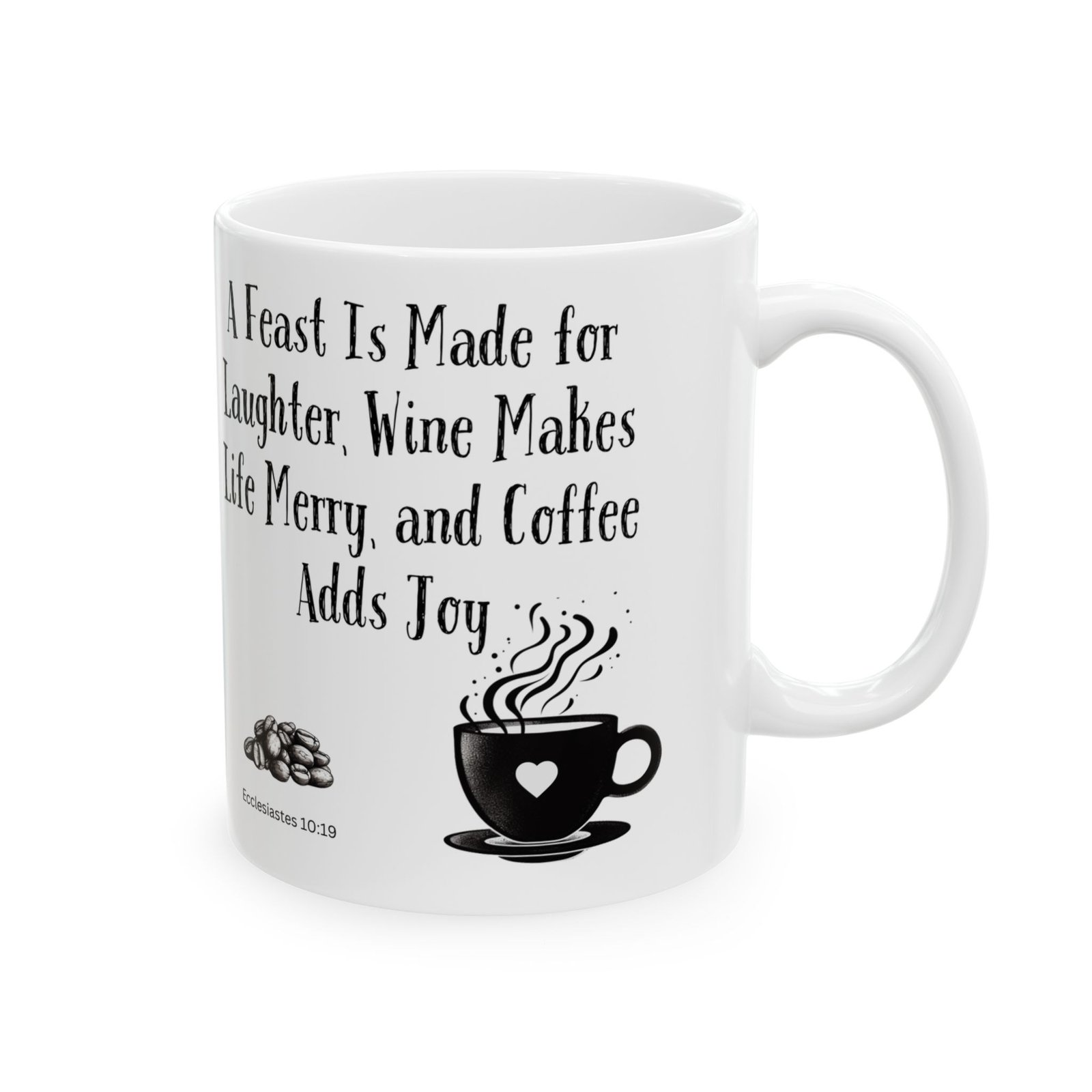A Feast Is Made for Laughter, Wine Makes Life Merry, and Coffee Adds Joy | Ceramic Coffee Mug - Image 6