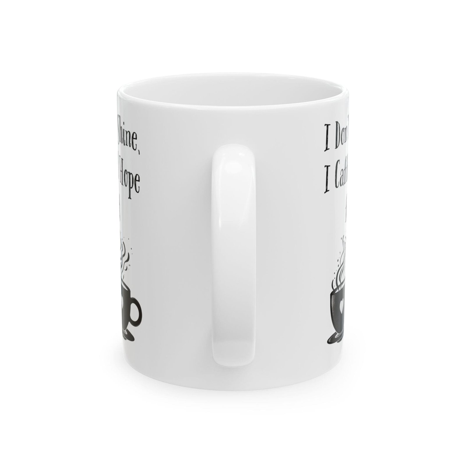 I Don't Rise and Shine, I Caffeinate and Hope for the Best | Ceramic Coffee Mug - Image 7