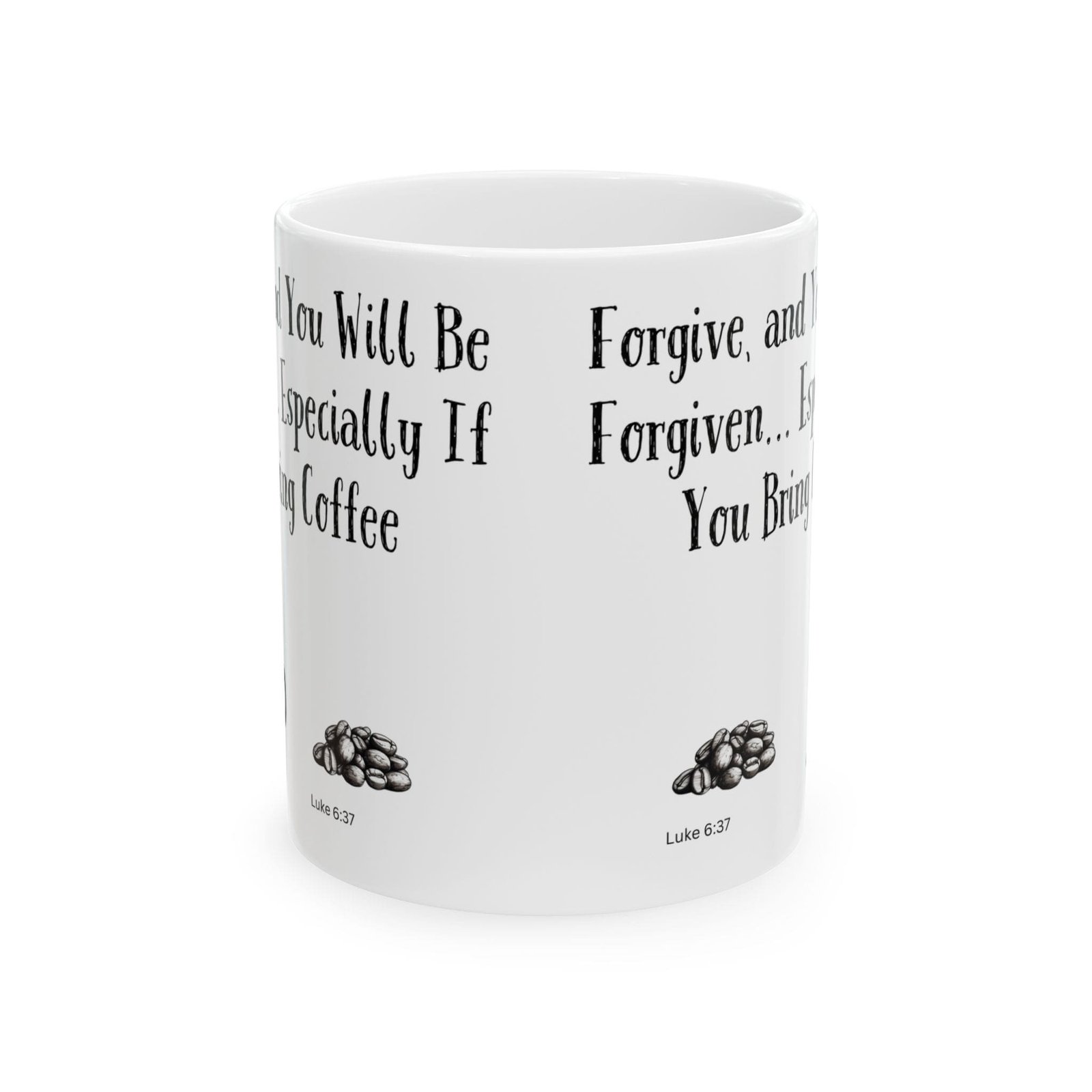 Forgive, and You Will Be Forgiven... Especially If You Bring Coffee | Ceramic Coffee Mug - Image 8