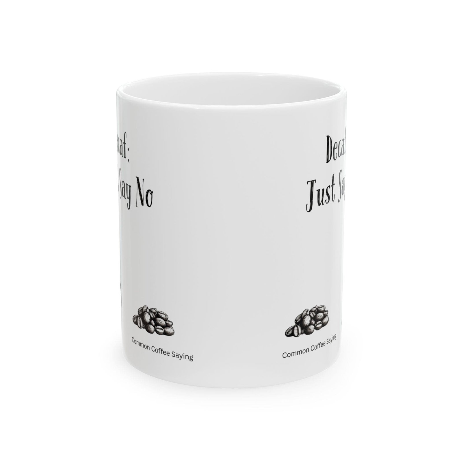 Decaf: Just Say No | Ceramic Coffee Mug - Image 8