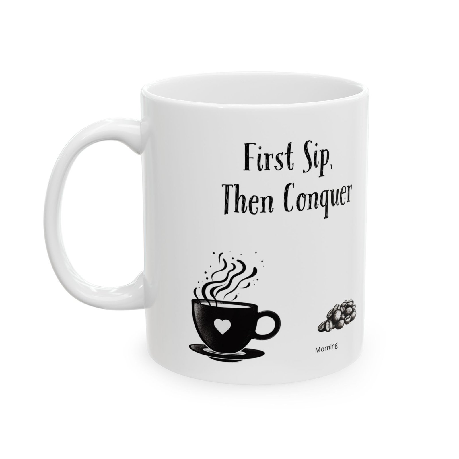 First Sip, Then Conquer | Ceramic Coffee Mug - Image 5
