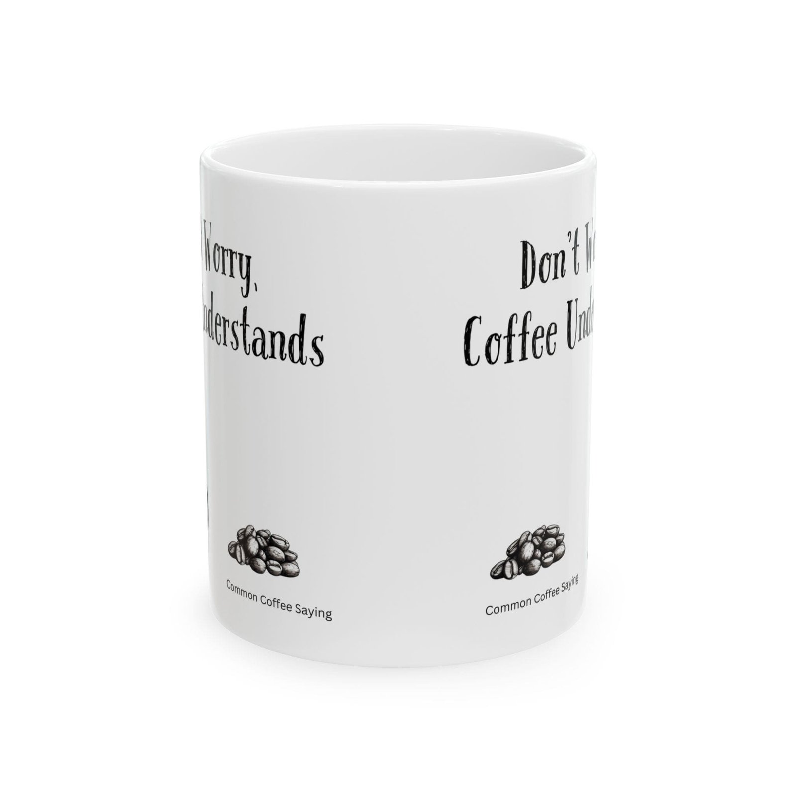 Don't Worry, Coffee Understands | Ceramic Coffee Mug - Image 8