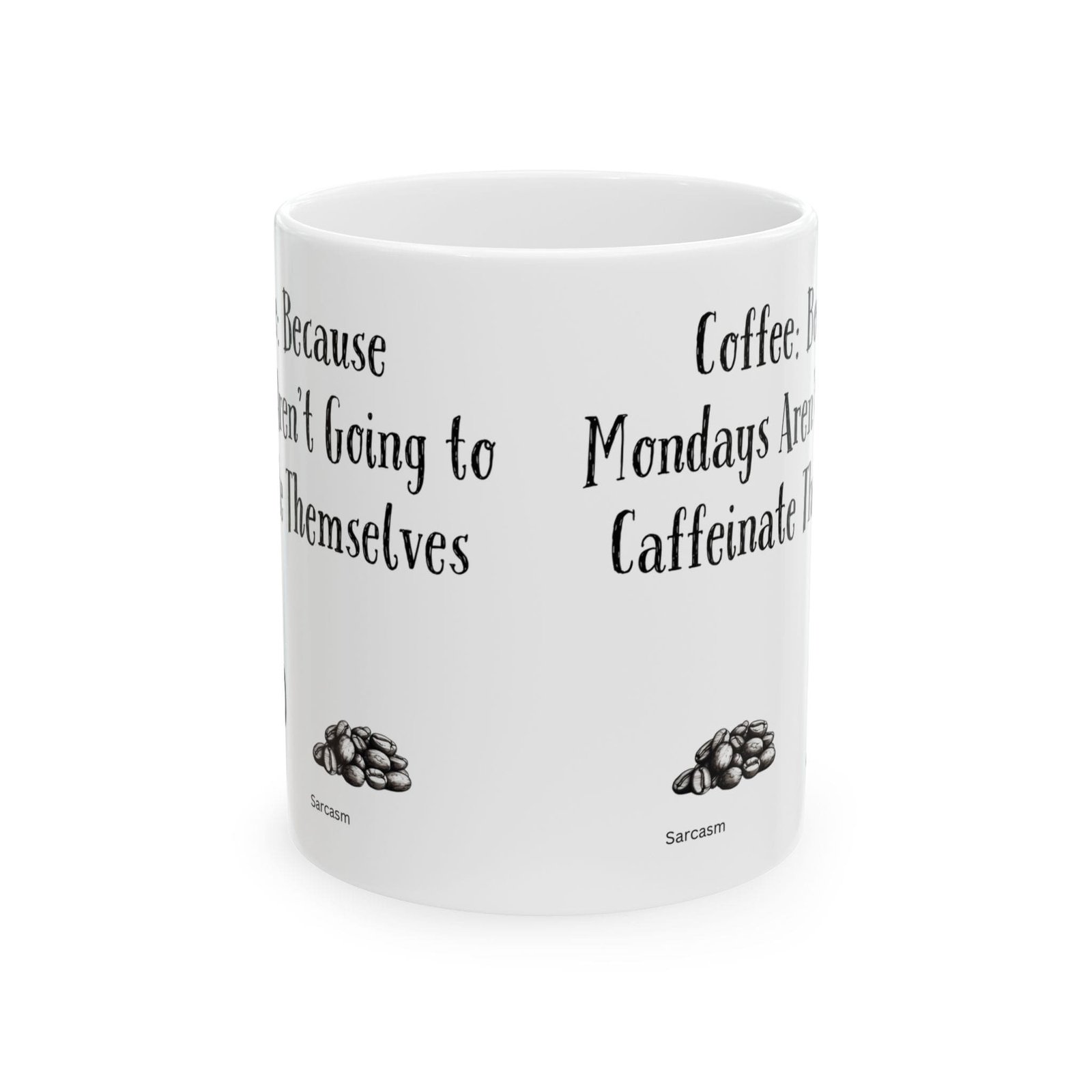 Coffee: Because Mondays Aren't Going to Caffeinate Themselves | Ceramic Coffee Mug - Image 8
