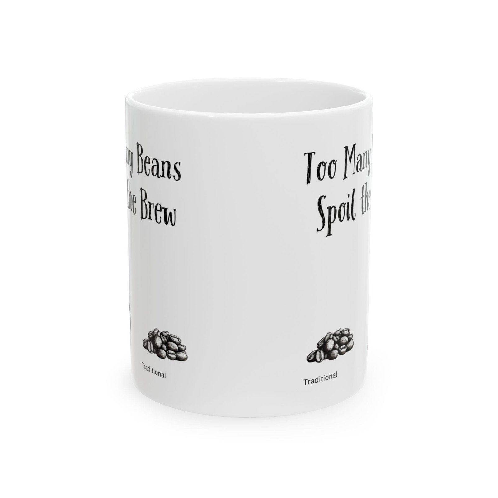 Too Many Beans Spoil the Brew | Ceramic Coffee Mug - Image 8