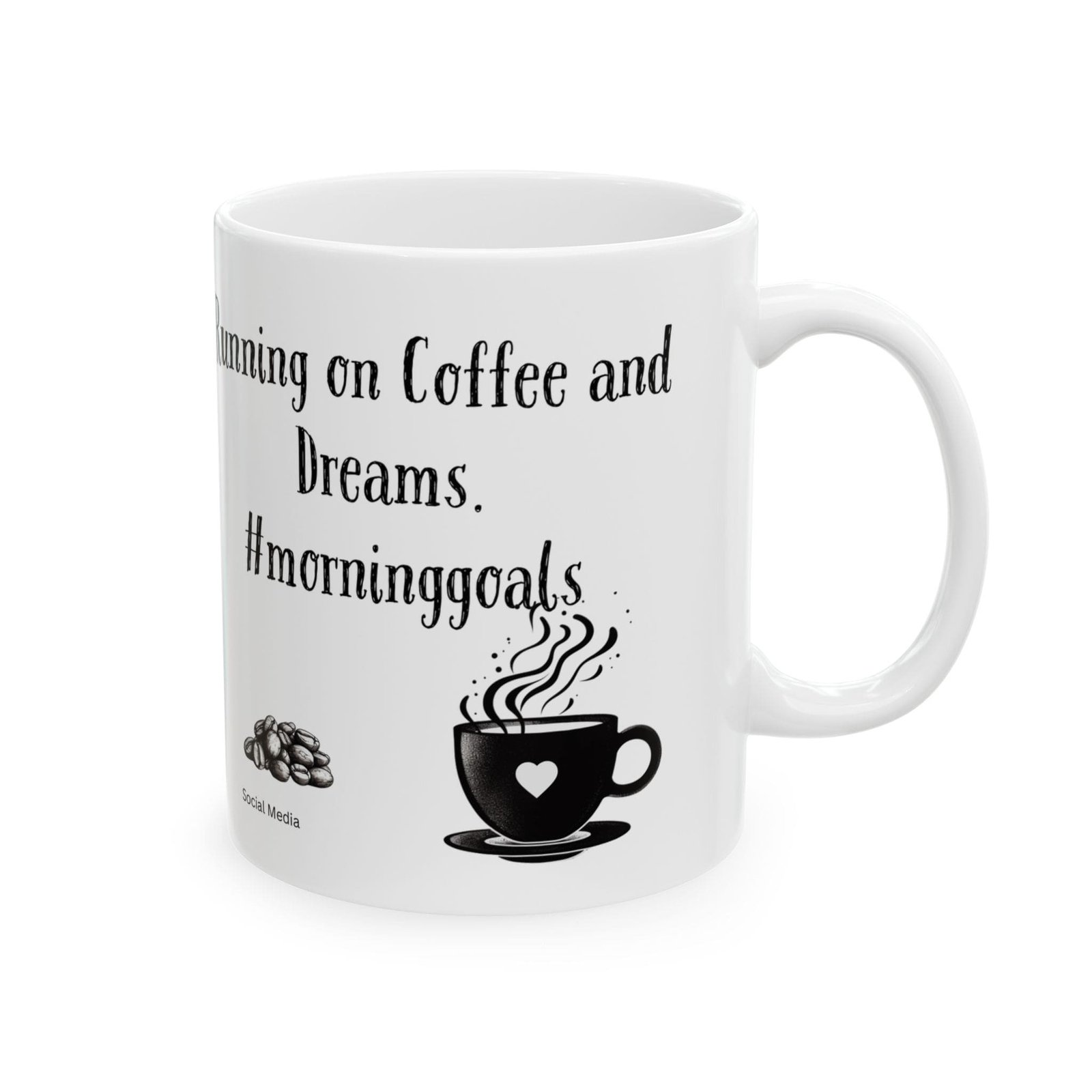 Running on Coffee and Dreams. #morninggoals | Ceramic Coffee Mug - Image 6