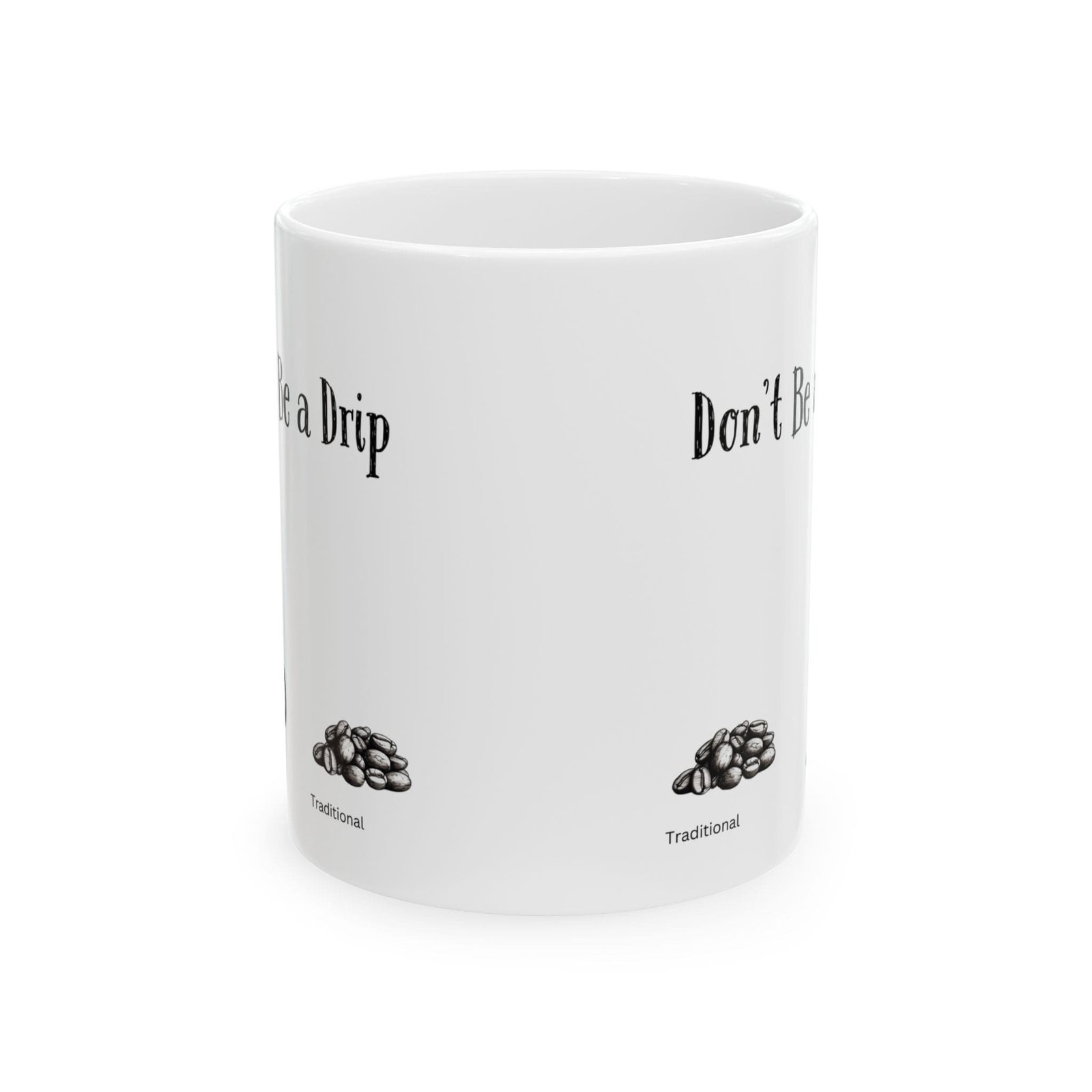 Don't Be a Drip | Ceramic Coffee Mug - Image 8