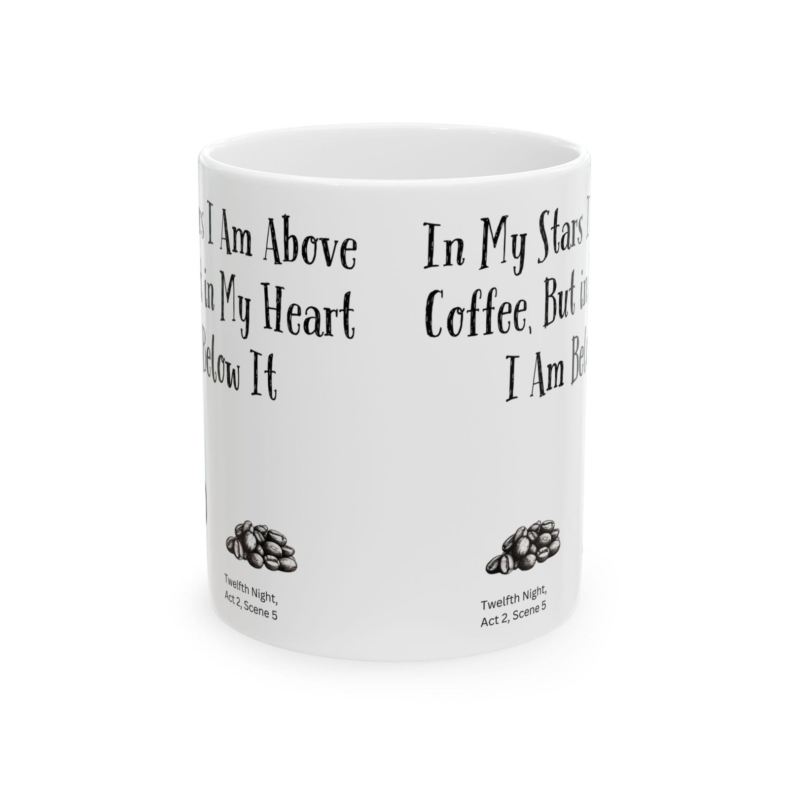 In My Stars I Am Above Coffee, But in My Heart I Am Below It | Ceramic Coffee Mug - Image 8