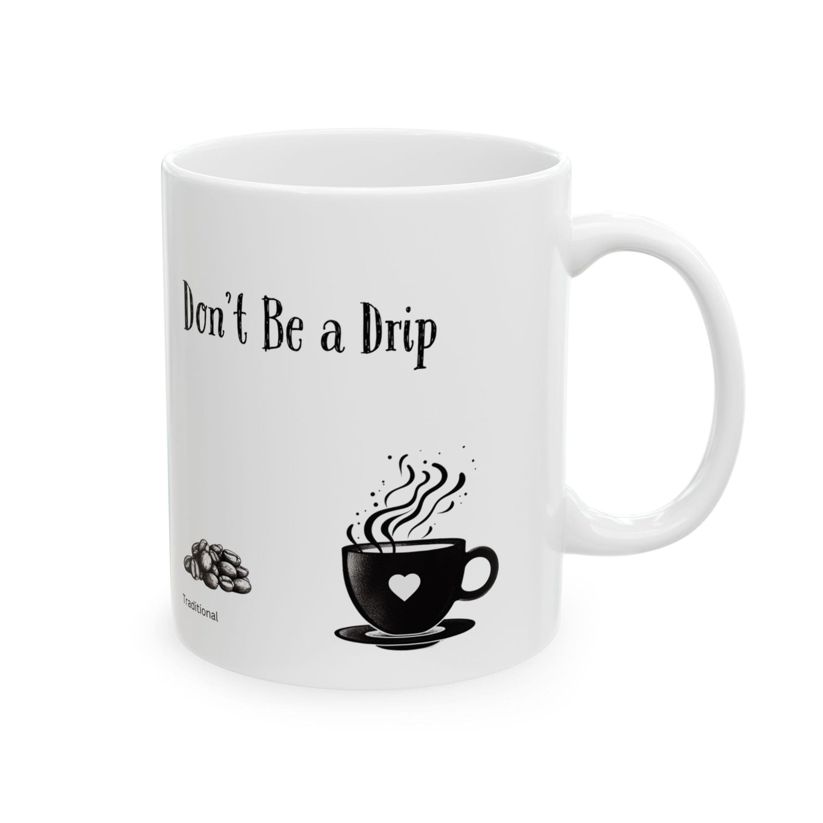 Don't Be a Drip | Ceramic Coffee Mug - Image 6