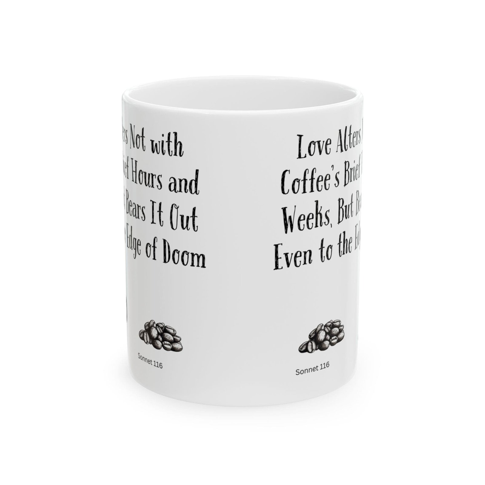 Love Alters Not with Coffee's Brief Hours and Weeks, But Bears It Out Even to the Edge of Doom | Ceramic Coffee Mug - Image 8