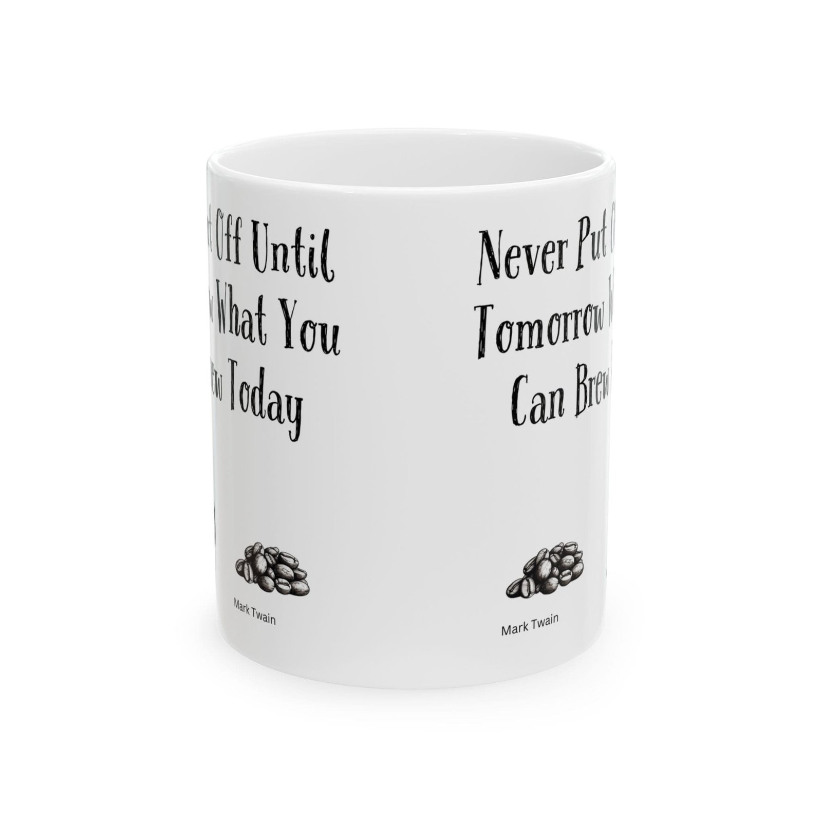 Never Put Off Until Tomorrow What You Can Brew Today | Ceramic Coffee Mug - Image 8