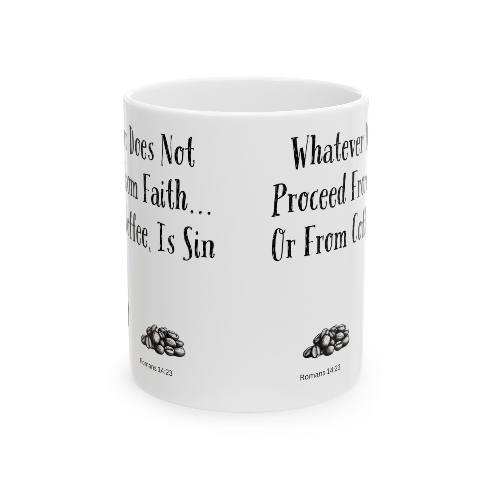 Whatever Does Not Proceed From Faith... Or From Coffee, Is Sin | Ceramic Coffee Mug - Image 8