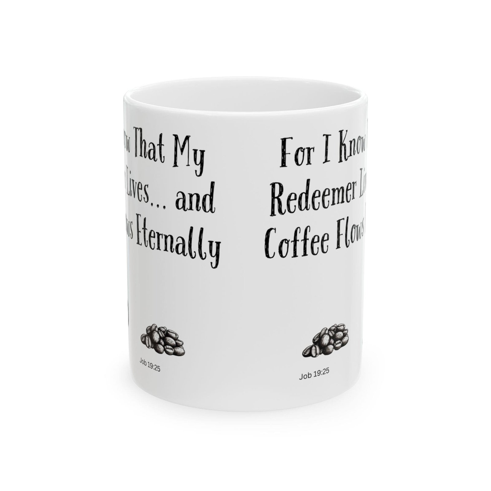 For I Know That My Redeemer Lives... and Coffee Flows Eternally | Ceramic Coffee Mug - Image 8