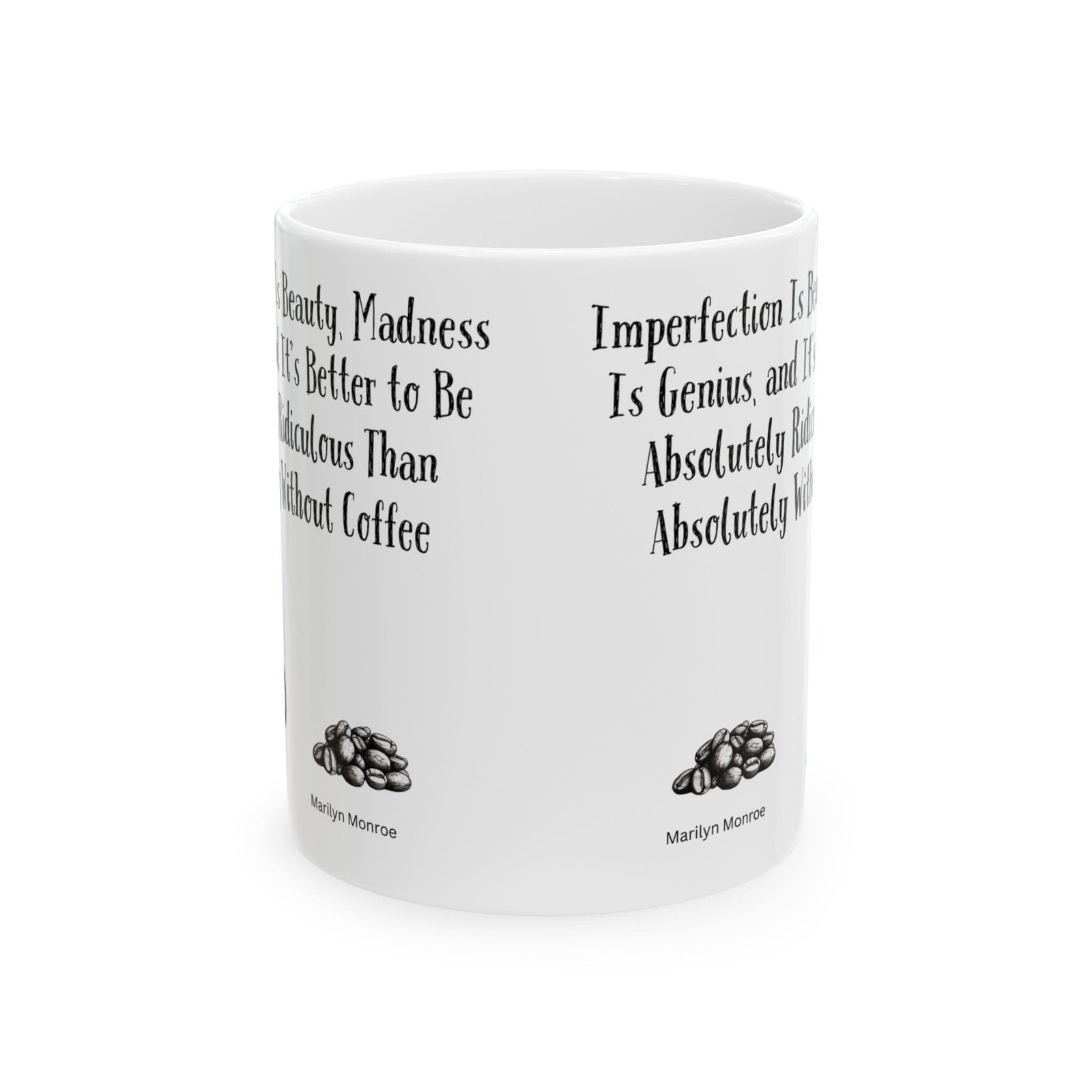Imperfection Is Beauty, Madness Is Genius, and It's Better to Be Absolutely Ridiculous Than Absolutely Without Coffee | Ceramic Coffee Mug - Image 8