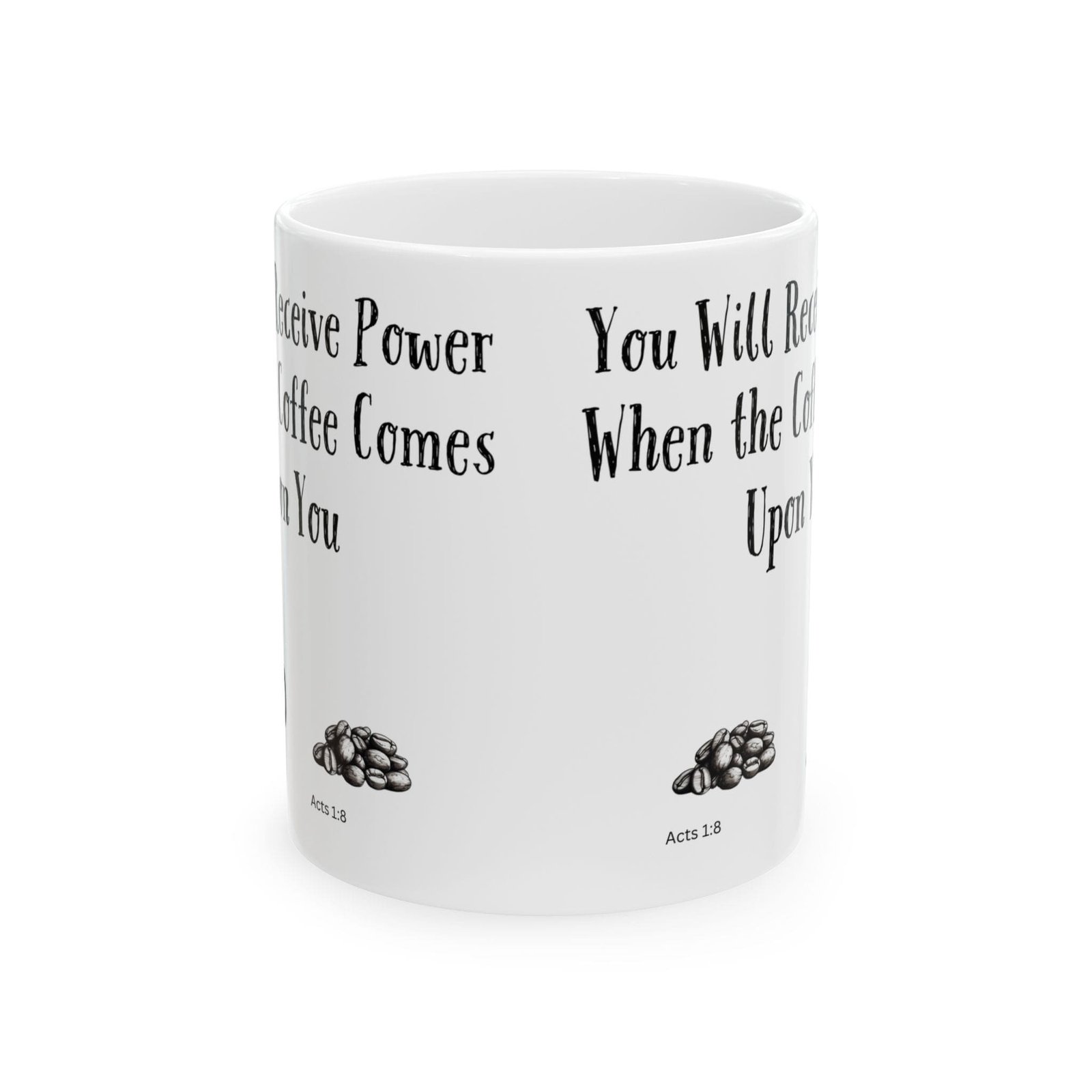 You Will Receive Power When the Coffee Comes Upon You | Ceramic Coffee Mug - Image 8