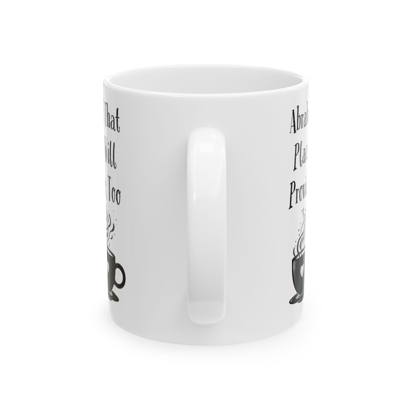 Abraham Called That Place the Lord Will Provide... Coffee, Too | Ceramic Coffee Mug - Image 7