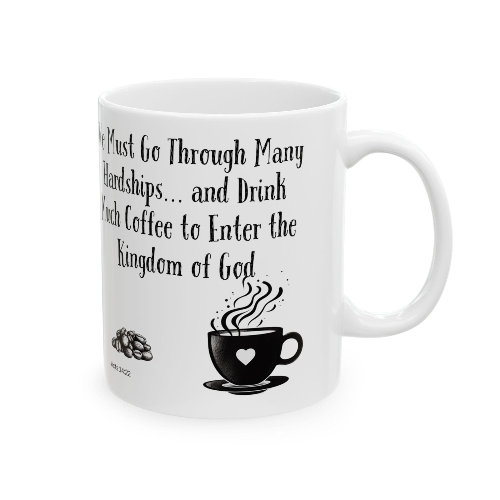 We Must Go Through Many Hardships... and Drink Much Coffee to Enter the Kingdom of God | Ceramic Coffee Mug - Image 6