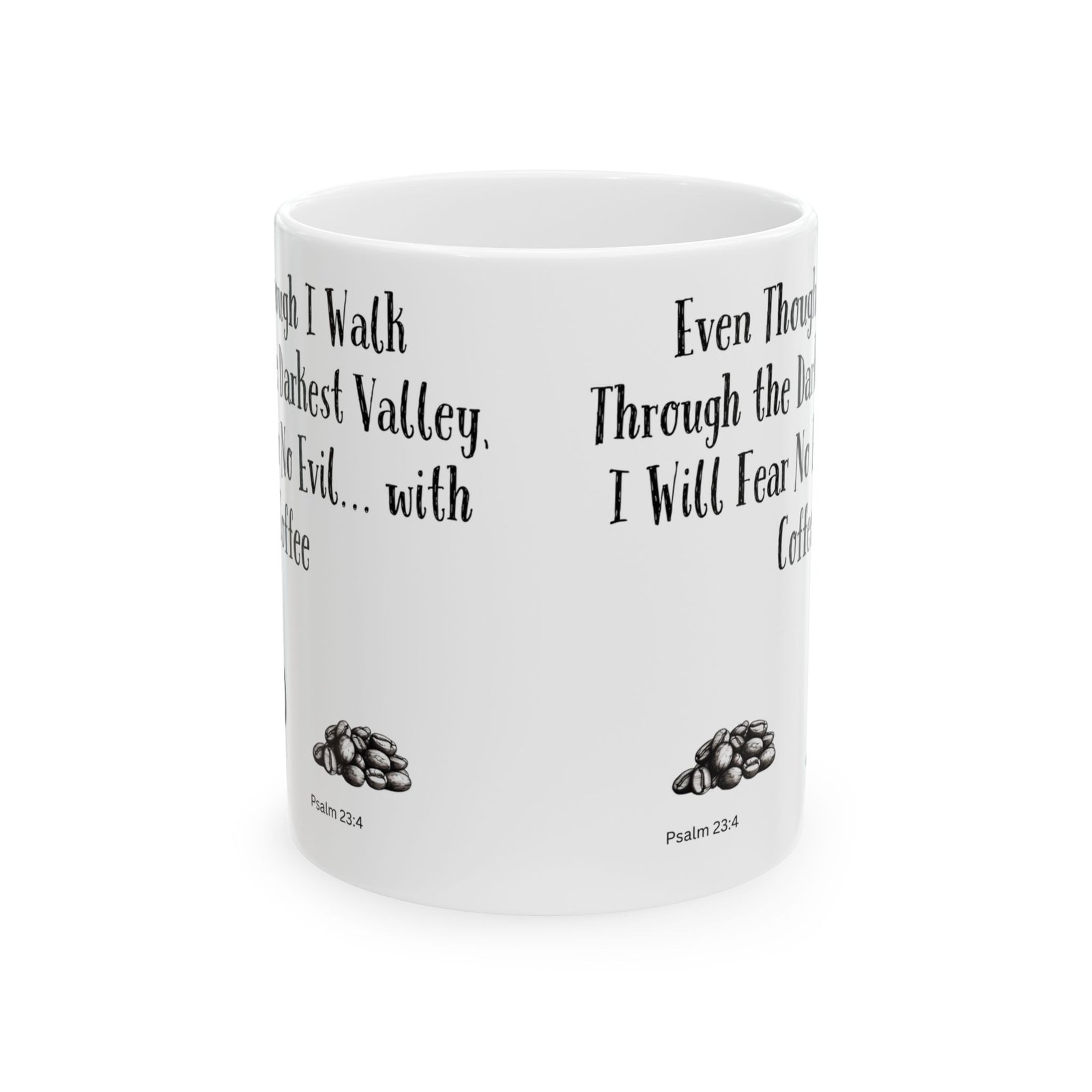 Even Though I Walk Through the Darkest Valley, I Will Fear No Evil... with Coffee | Ceramic Coffee Mug - Image 8