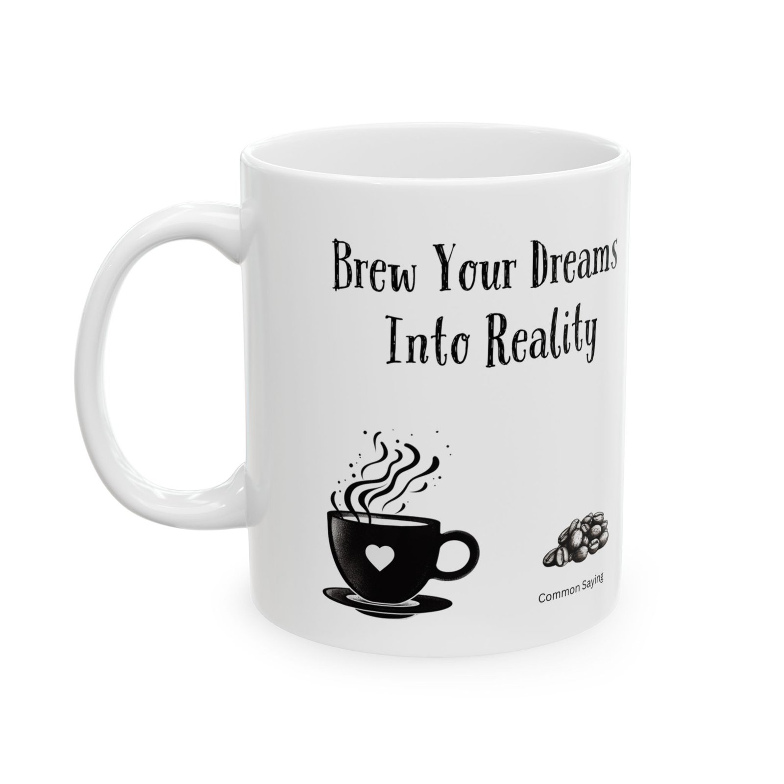Brew Your Dreams Into Reality | Ceramic Coffee Mug - Image 5