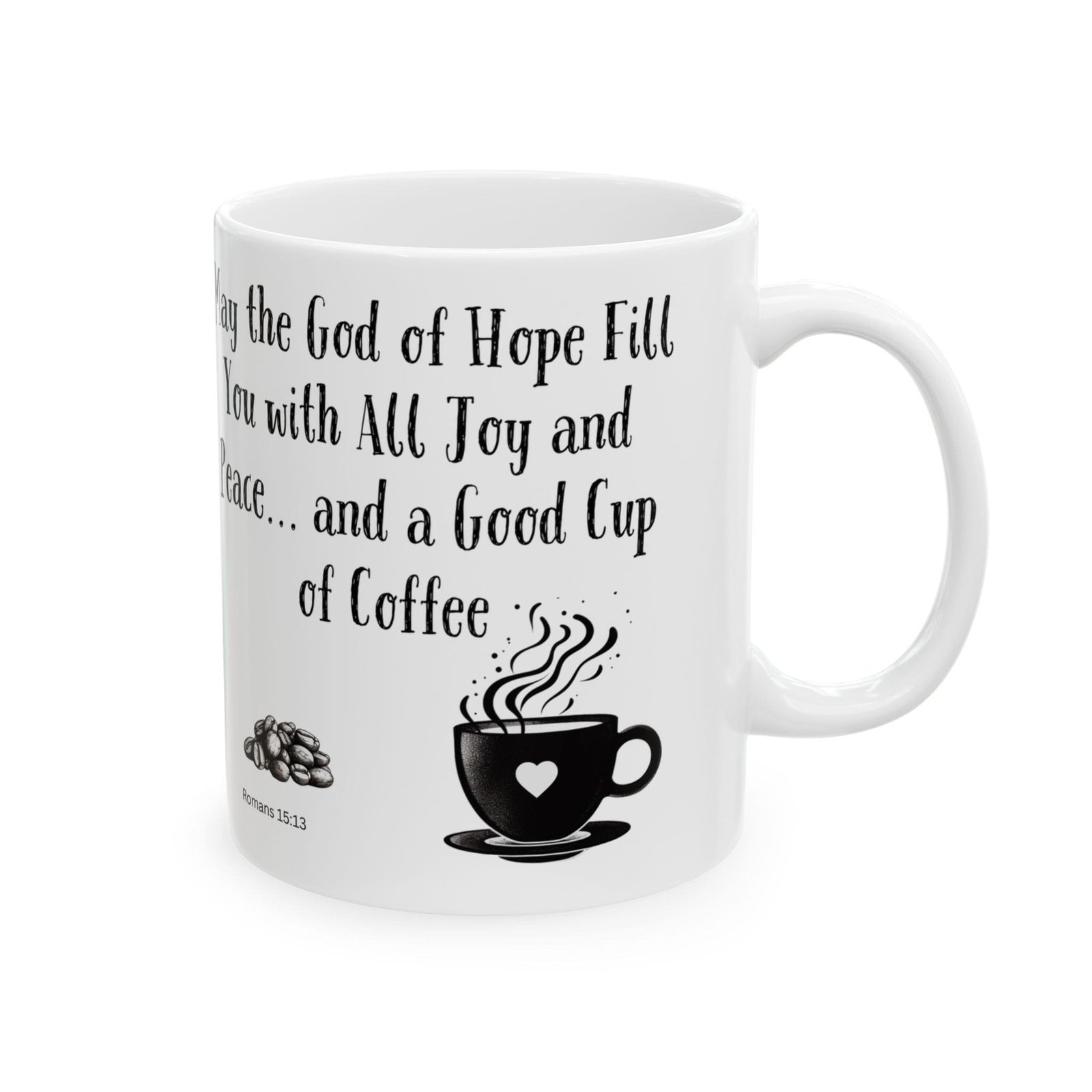 May the God of Hope Fill You with All Joy and Peace... and a Good Cup of Coffee | Ceramic Coffee Mug - Image 6