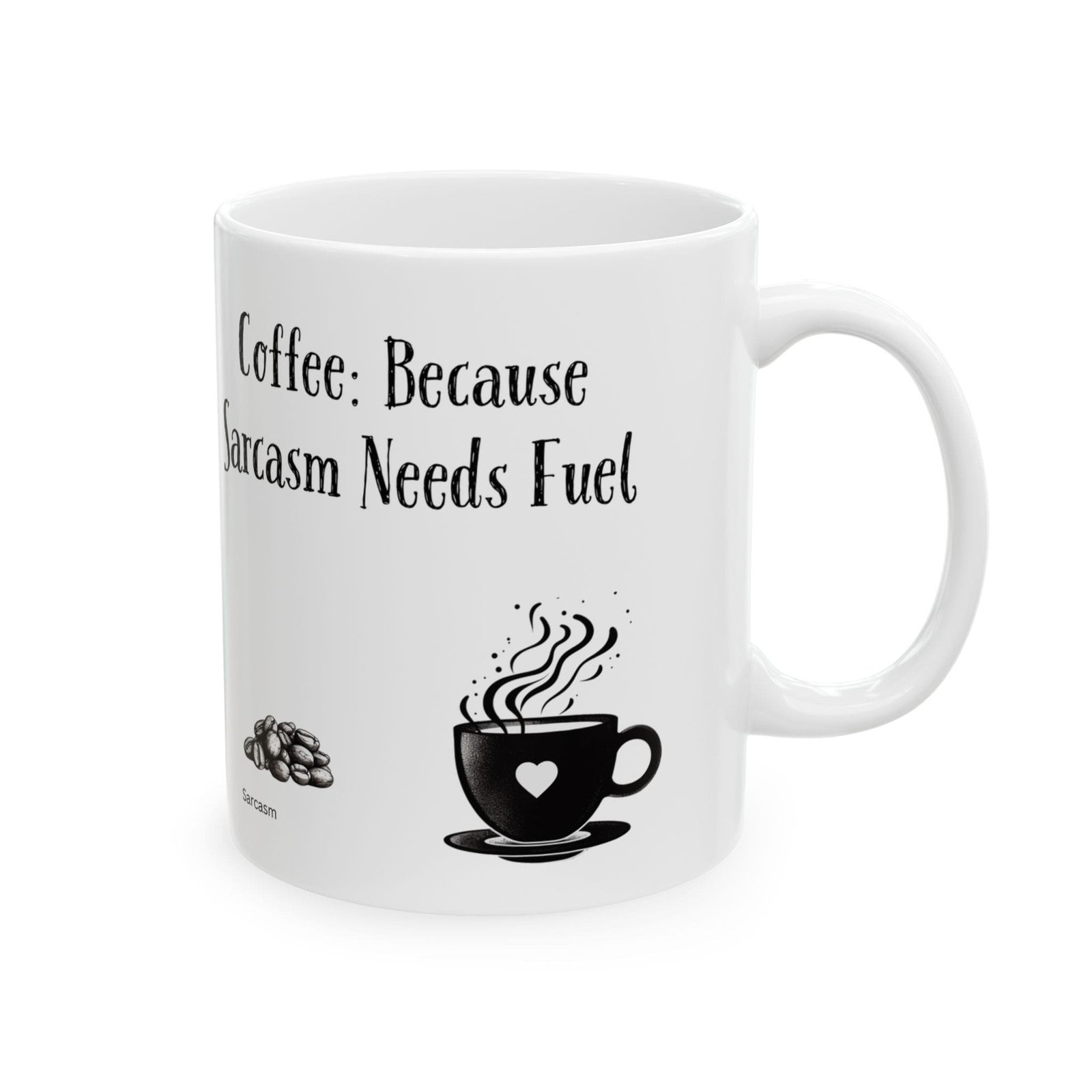 Coffee: Because Sarcasm Needs Fuel | Ceramic Coffee Mug - Image 6