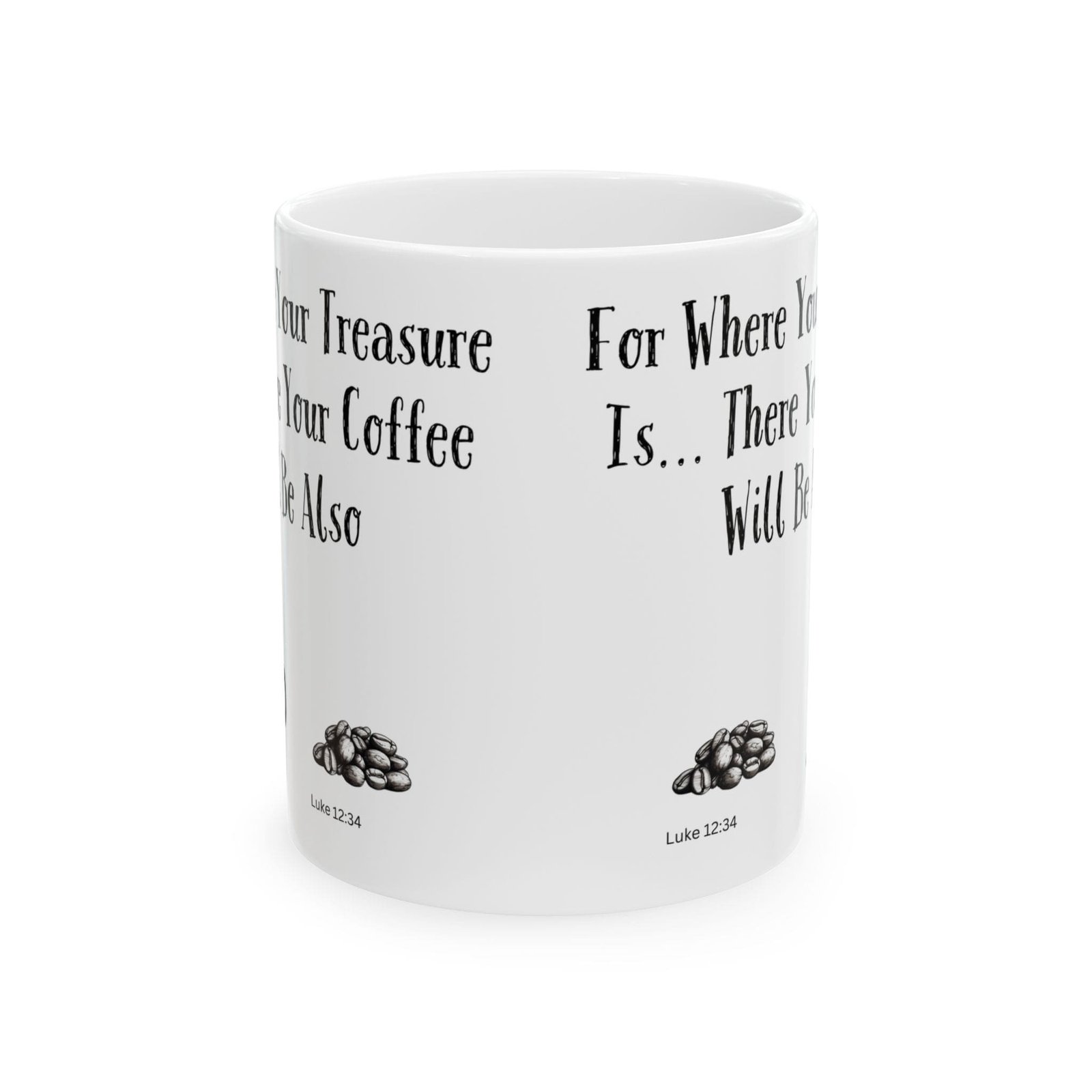 For Where Your Treasure Is... There Your Coffee Will Be Also | Ceramic Coffee Mug - Image 8