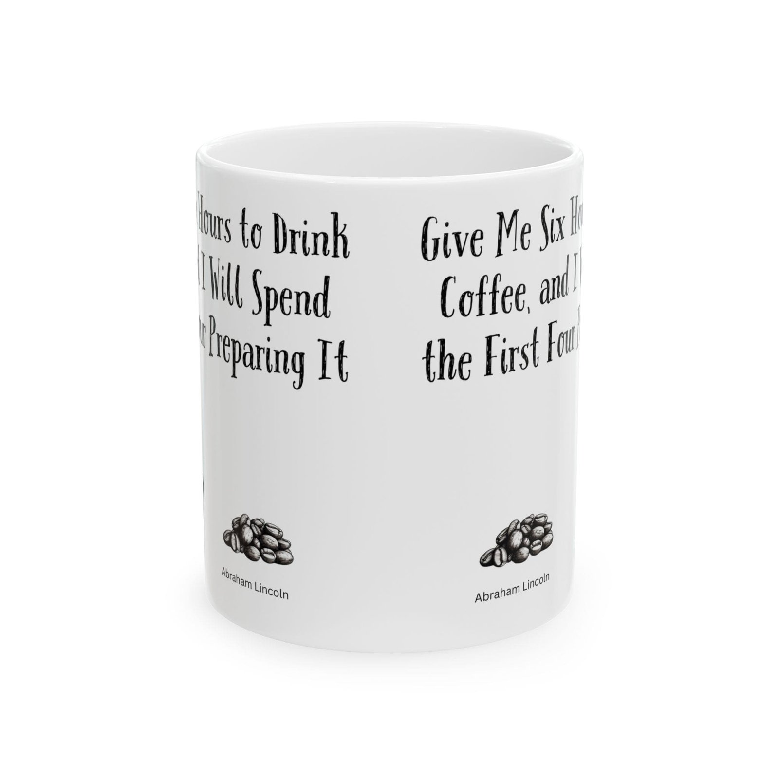 Give Me Six Hours to Drink Coffee, and I Will Spend the First Four Preparing It | Ceramic Coffee Mug - Image 8