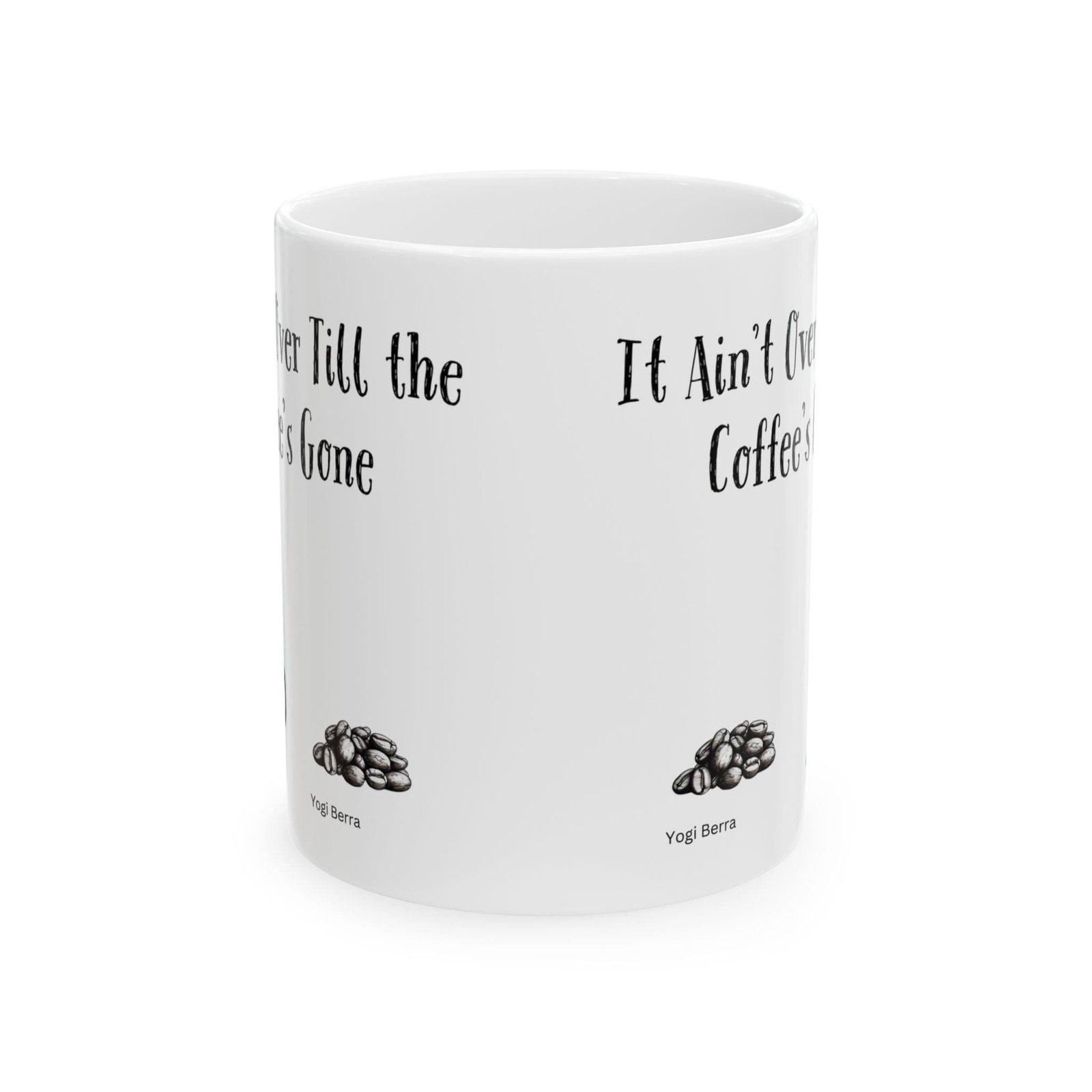 It Ain't Over Till the Coffee's Gone | Ceramic Coffee Mug - Image 8