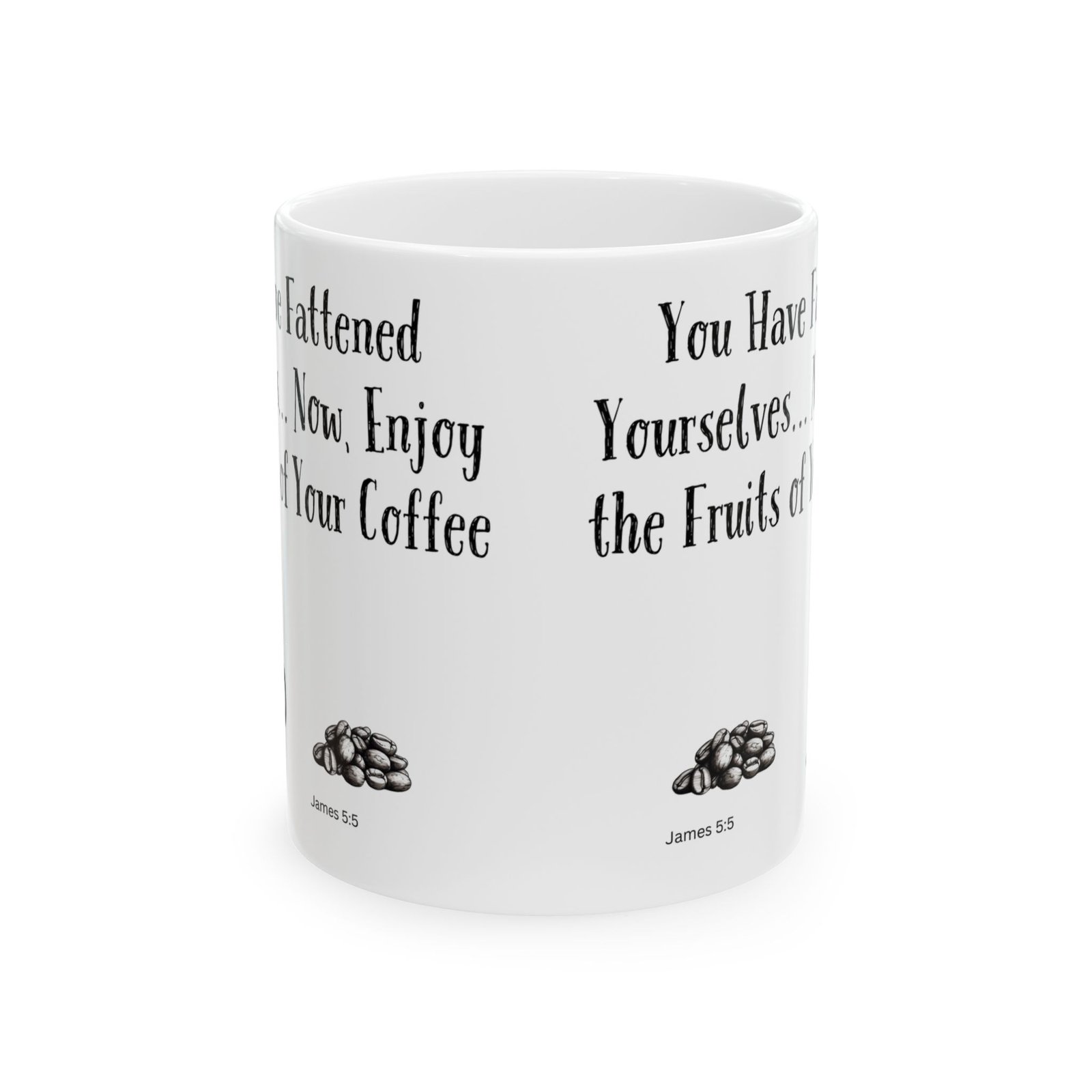 You Have Fattened Yourselves... Now, Enjoy the Fruits of Your Coffee | Ceramic Coffee Mug - Image 8