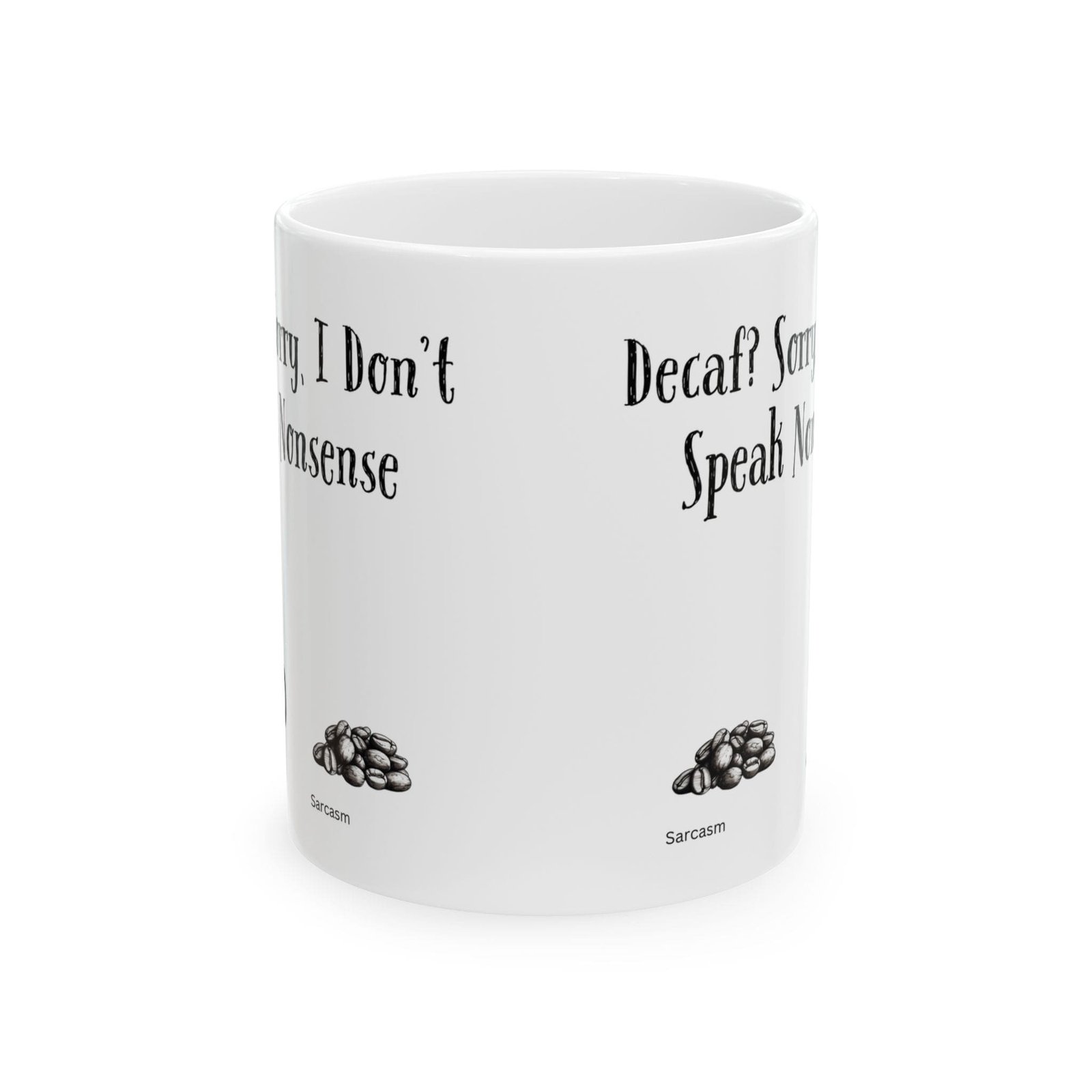 Decaf? Sorry, I Don't Speak Nonsense | Ceramic Coffee Mug - Image 8