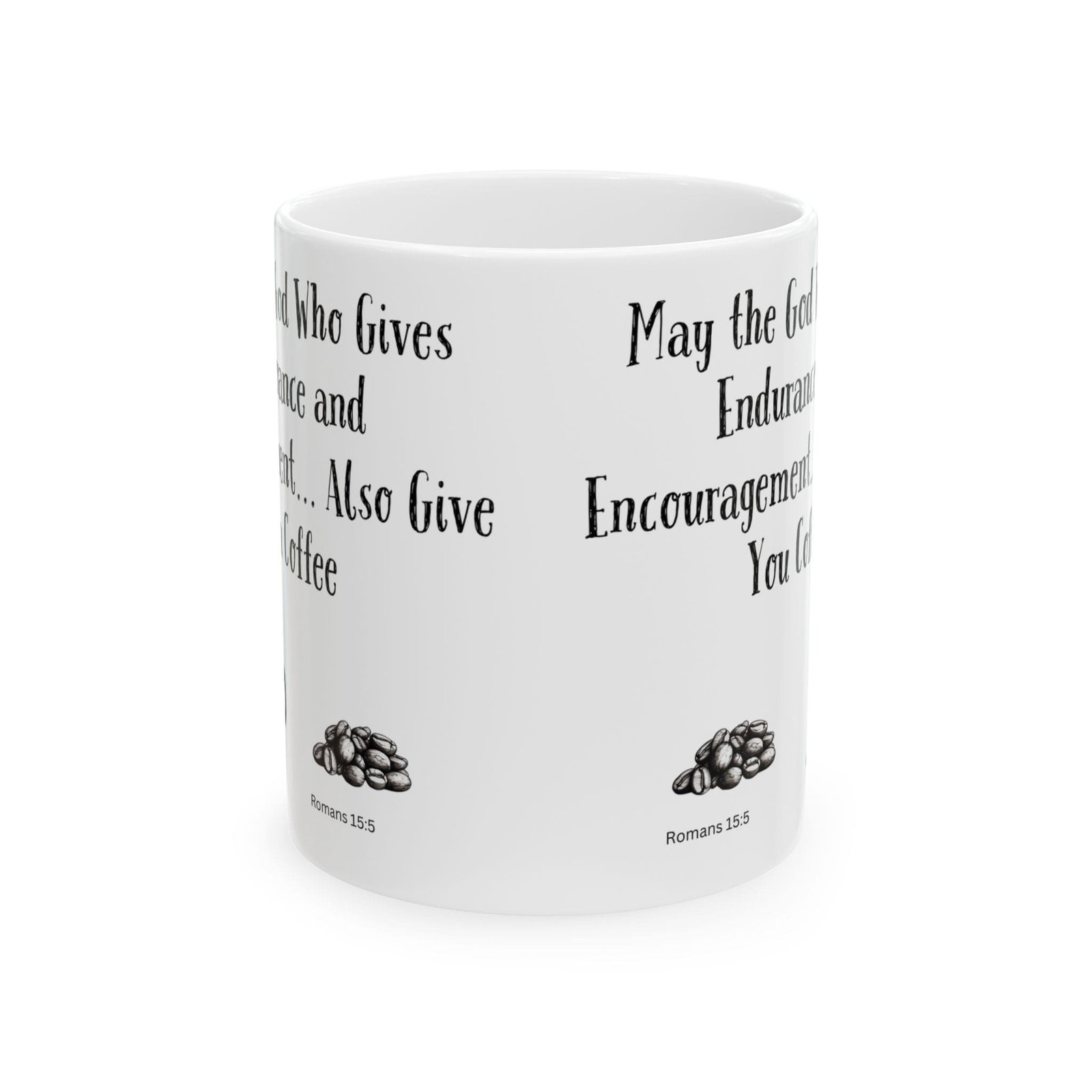 May the God Who Gives Endurance and Encouragement... Also Give You Coffee | Ceramic Coffee Mug - Image 8