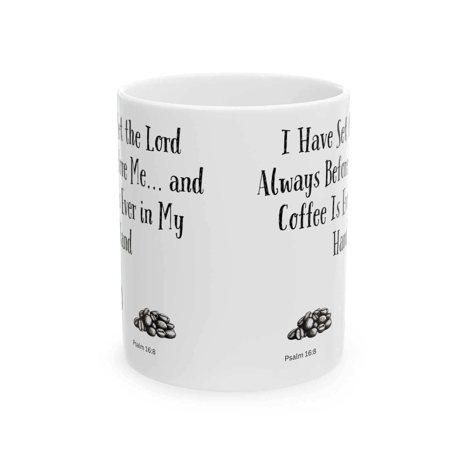 I Have Set the Lord Always Before Me... and Coffee Is Ever in My Hand | Ceramic Coffee Mug - Image 8