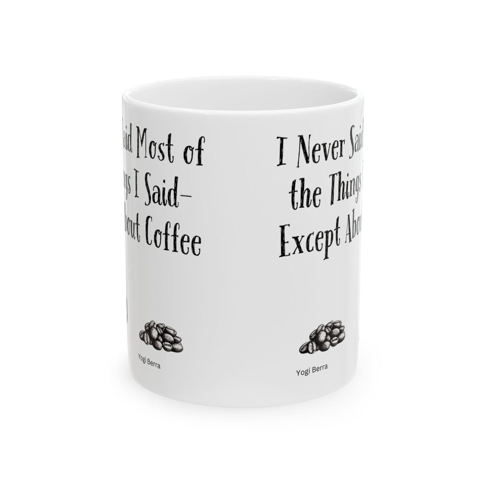 I Never Said Most of the Things I Said—except About Coffee | Ceramic Coffee Mug - Image 8