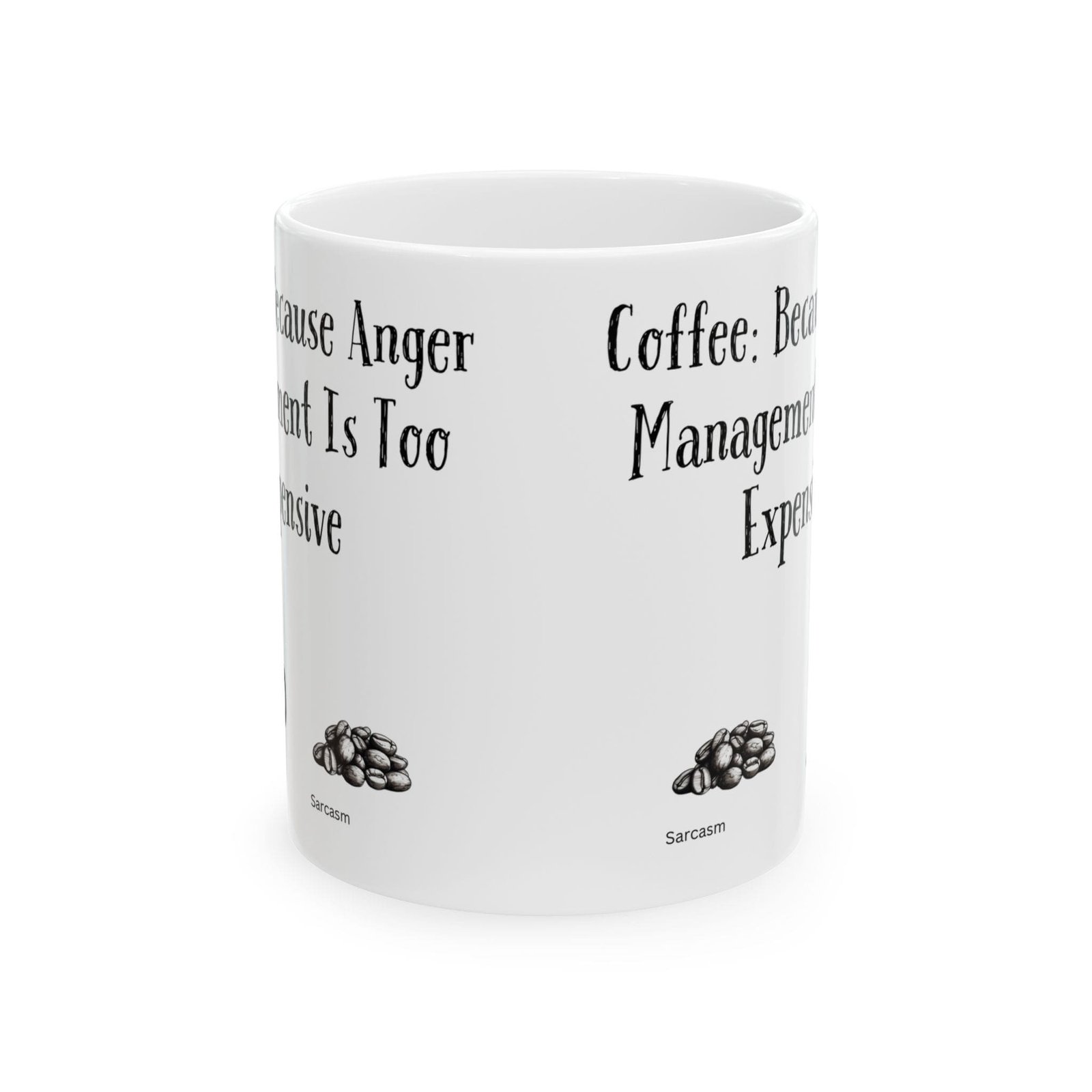Coffee: Because Anger Management Is Too Expensive | Ceramic Coffee Mug - Image 8