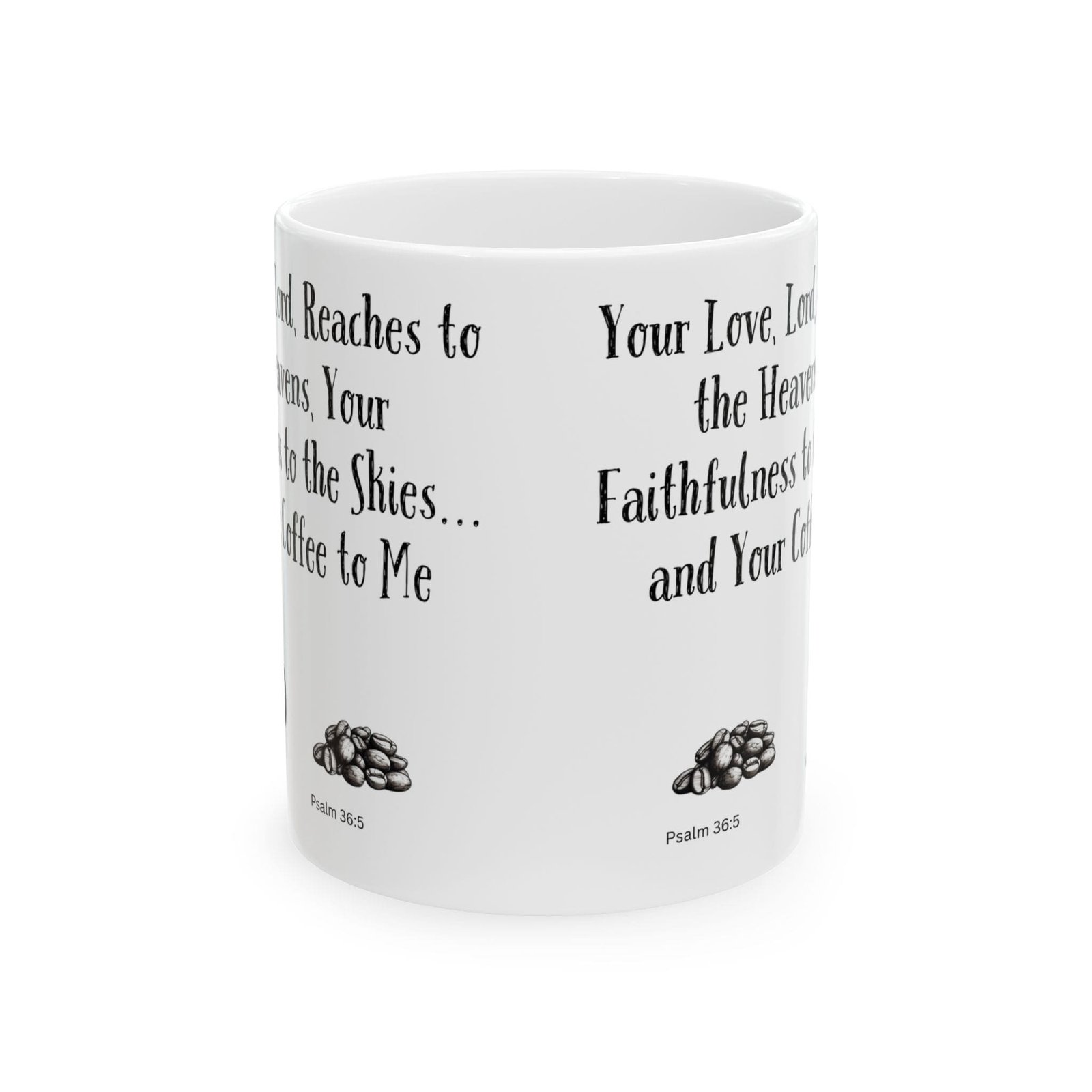 Your Love, Lord, Reaches to the Heavens, Your Faithfulness to the Skies... and Your Coffee to Me | Ceramic Coffee Mug - Image 8